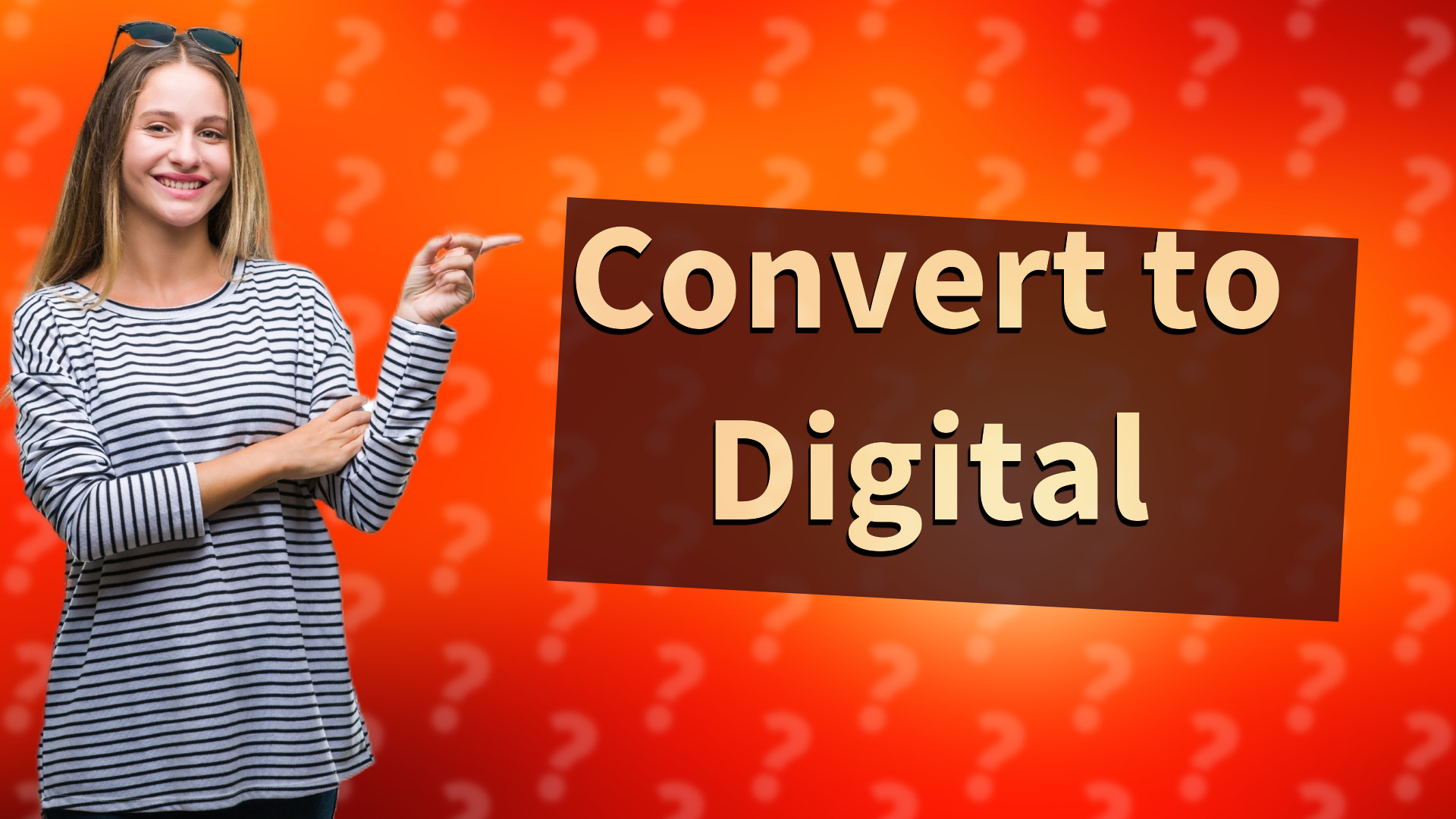 Convert to Digital