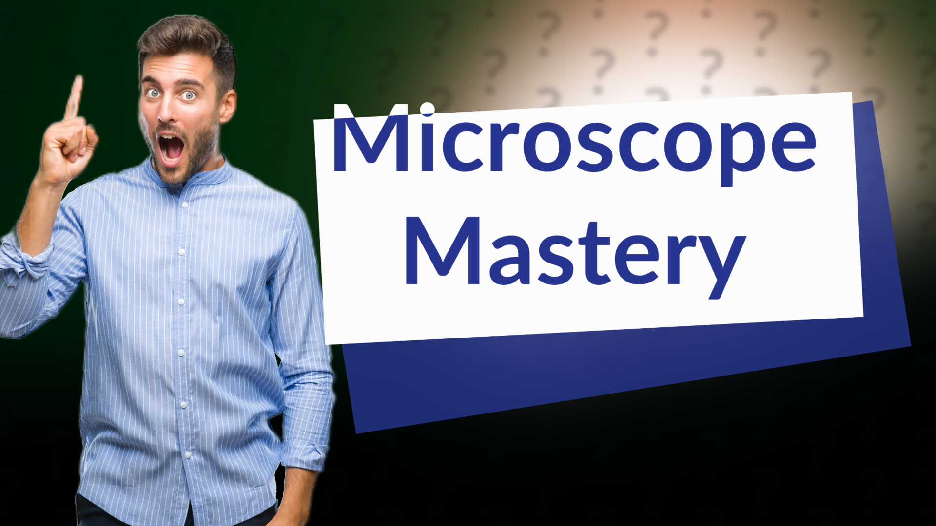 Microscope Mastery