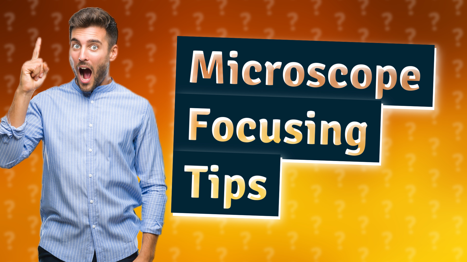 Microscope Focusing Tips