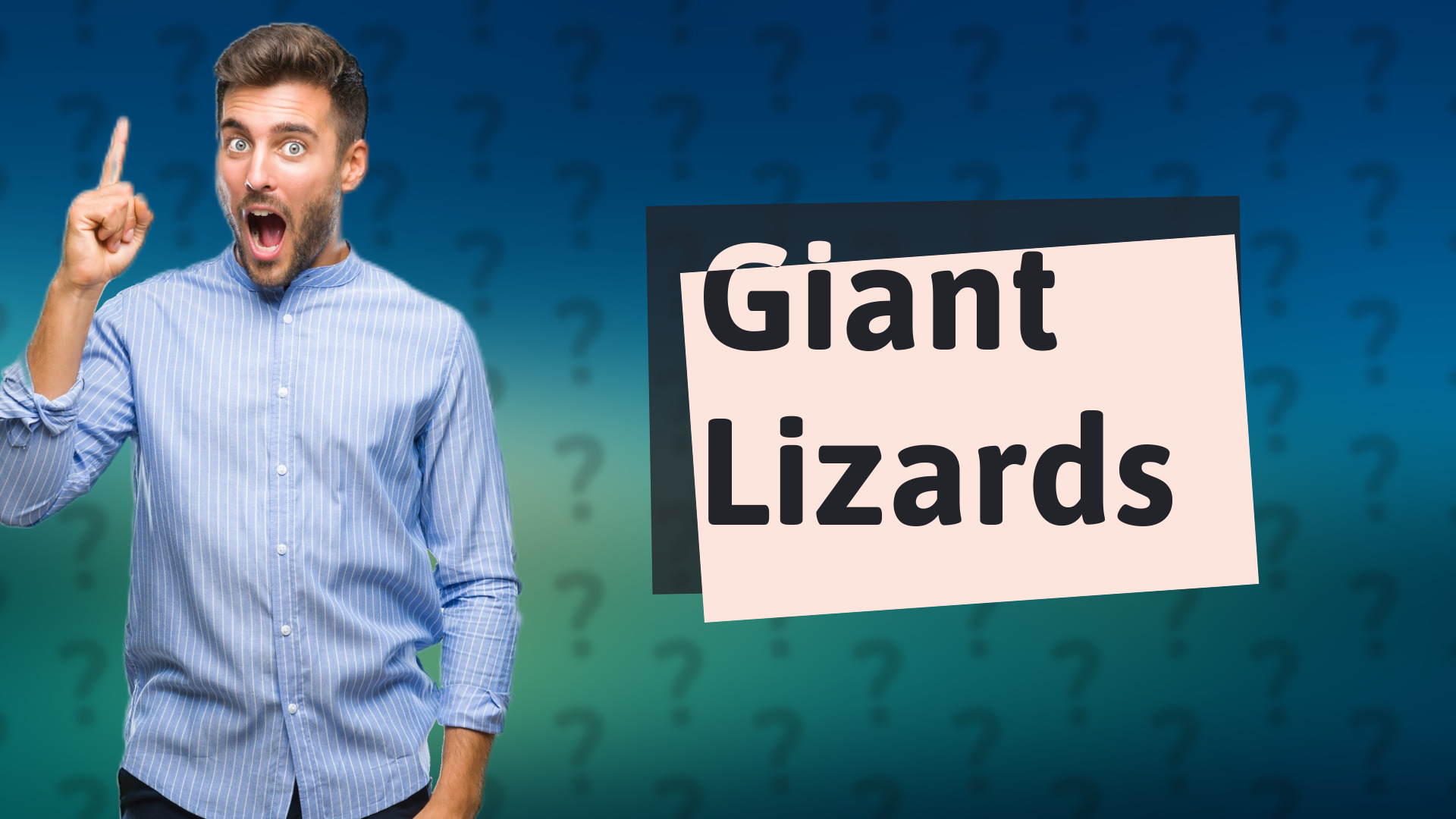 Giant Lizards