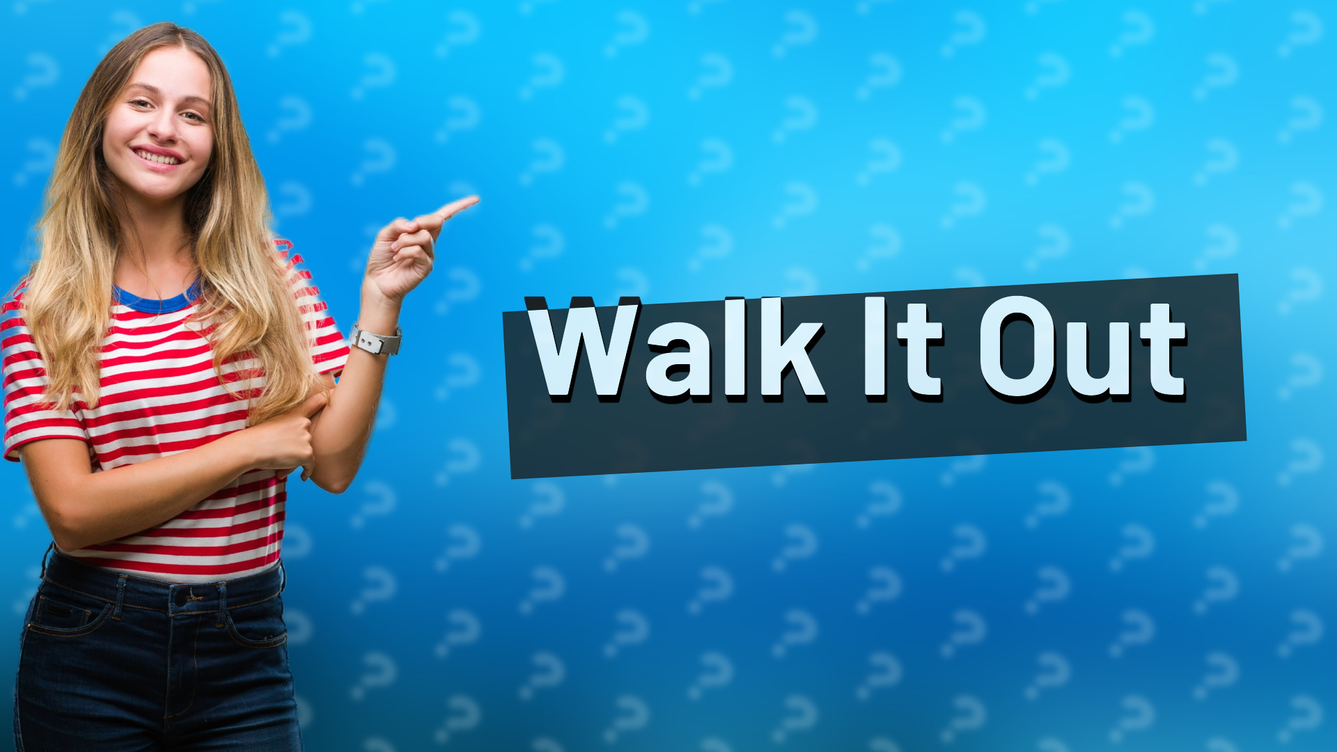 Walk It Out