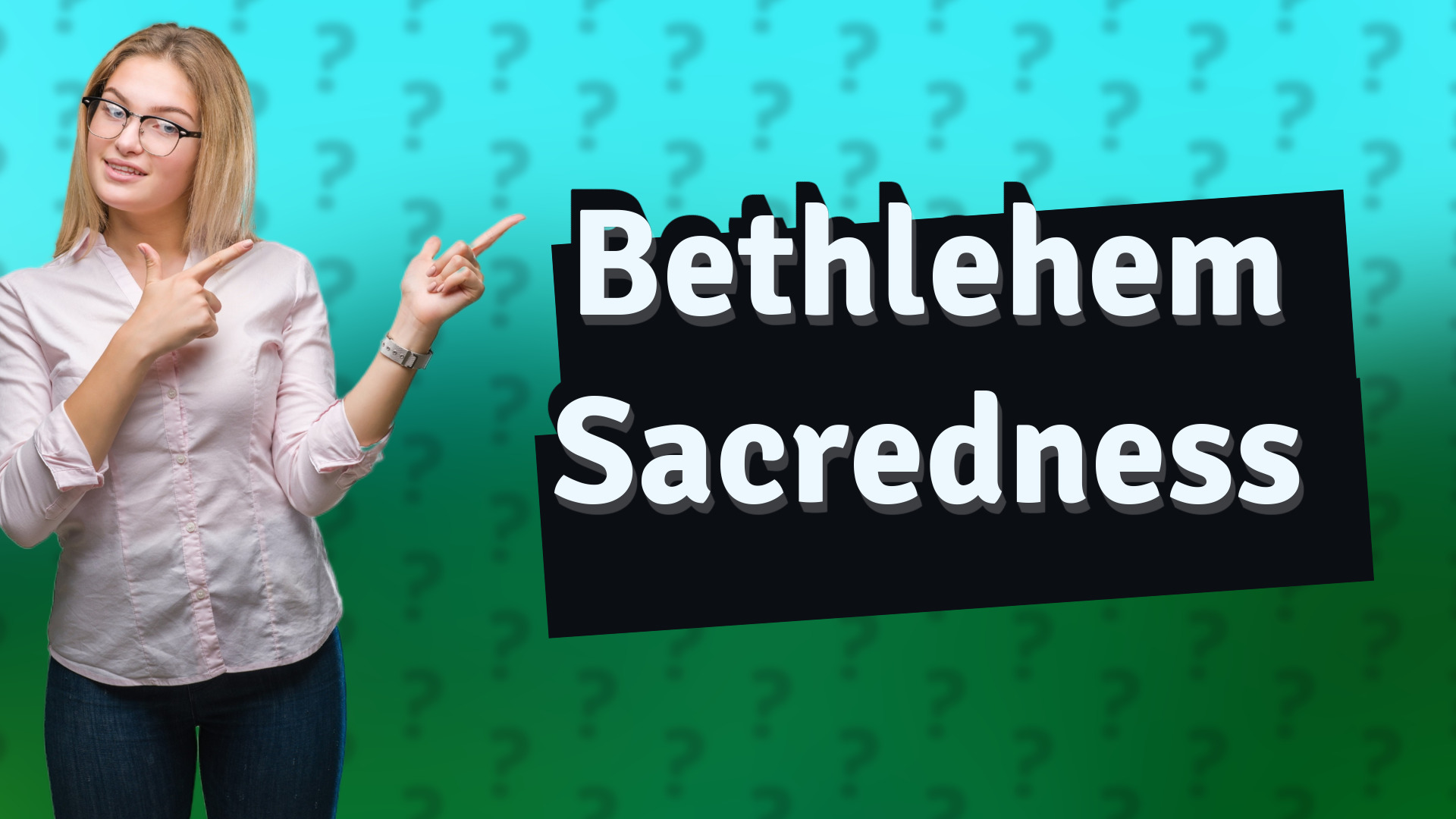 Bethlehem Sacredness