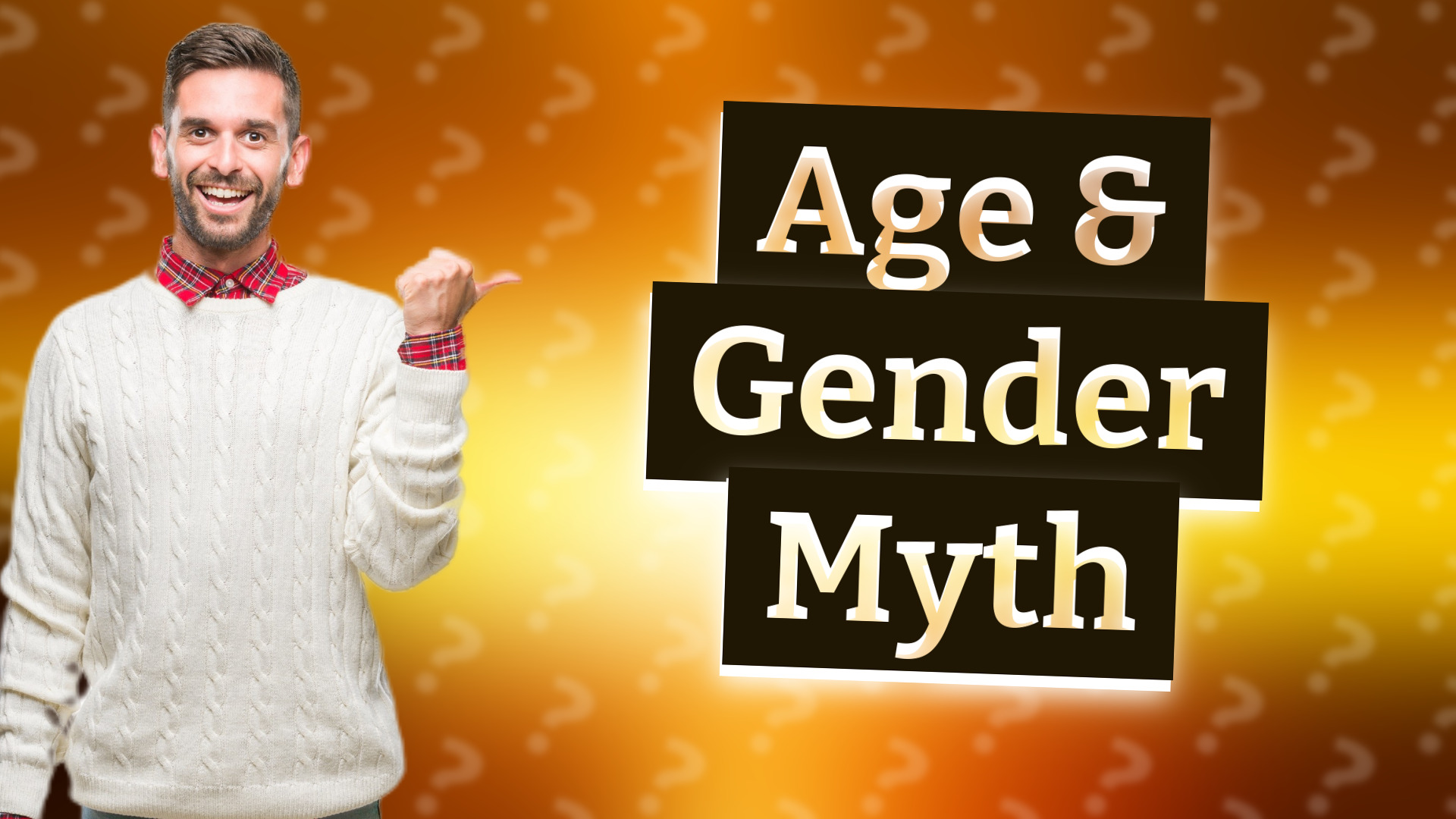 Age & Gender Myth