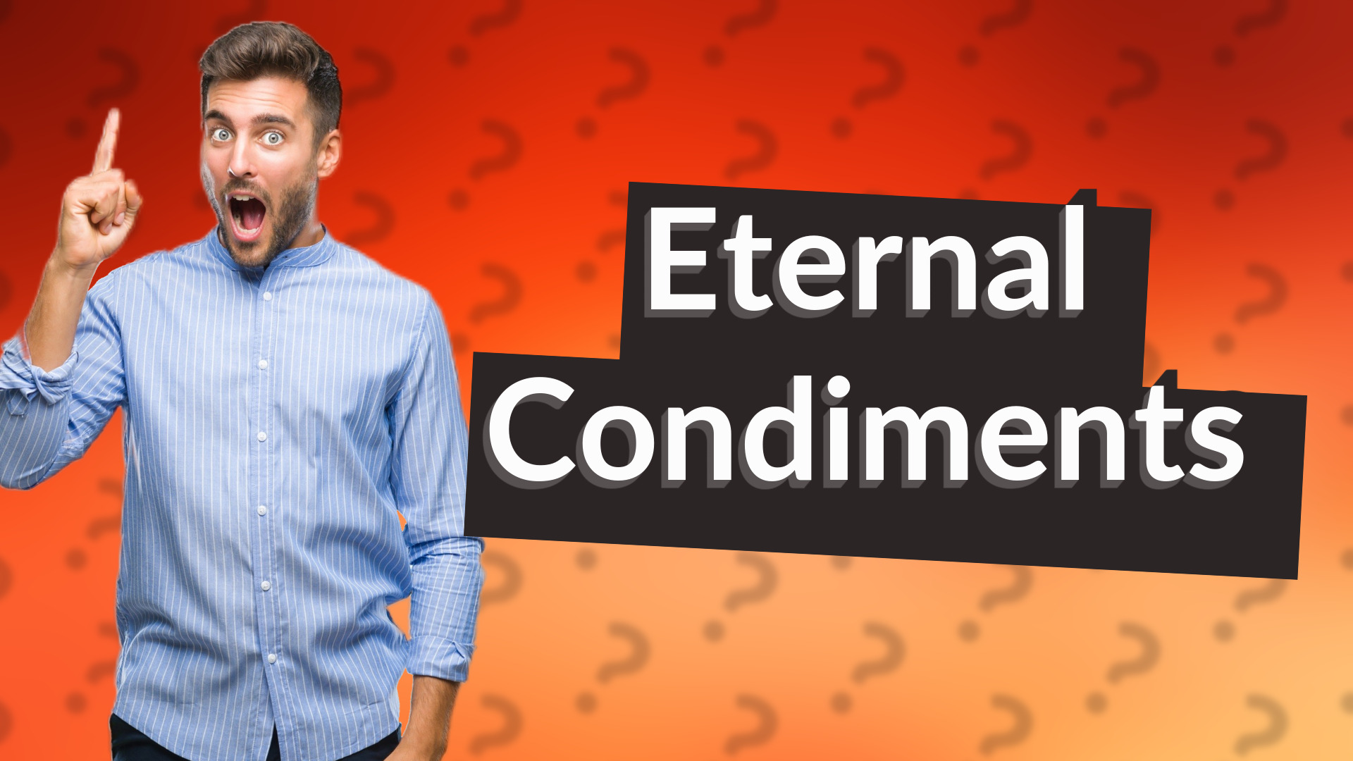 Eternal Condiments