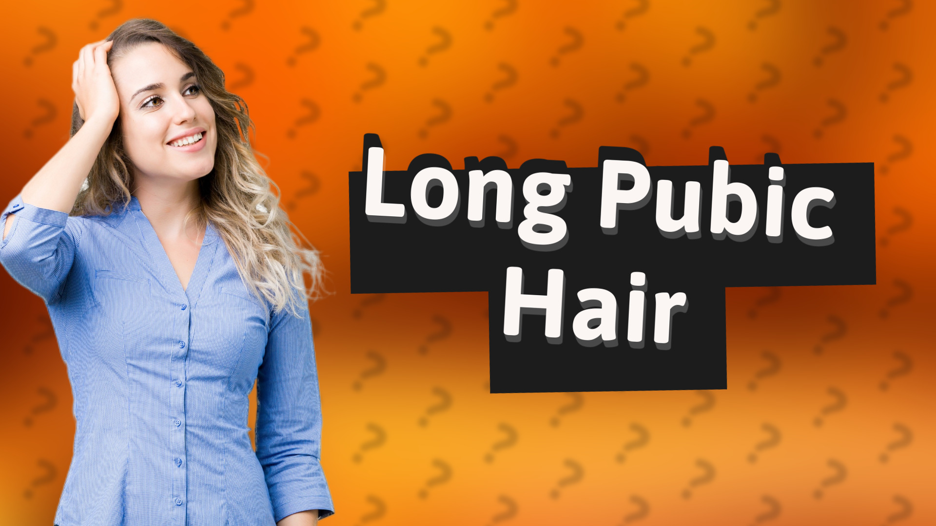Long Pubic Hair