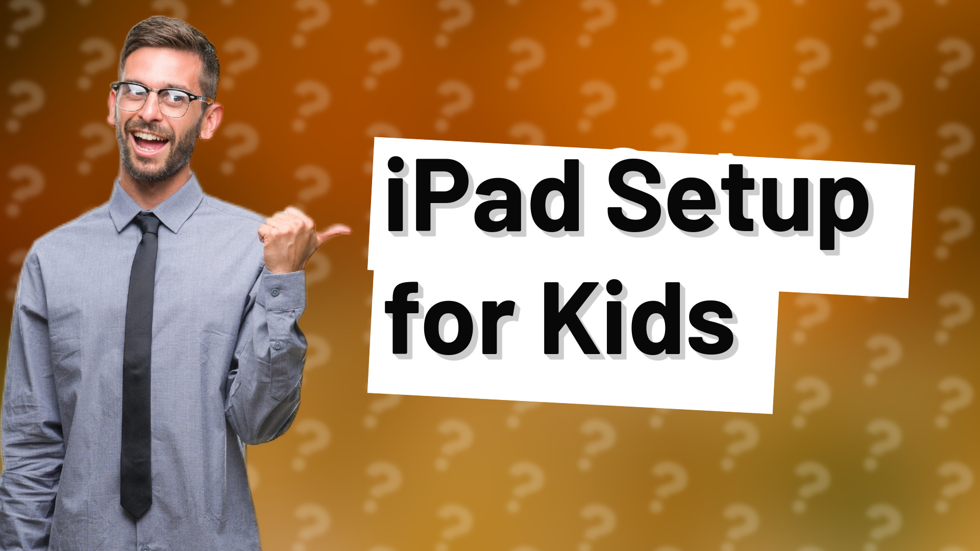 iPad Setup for Kids