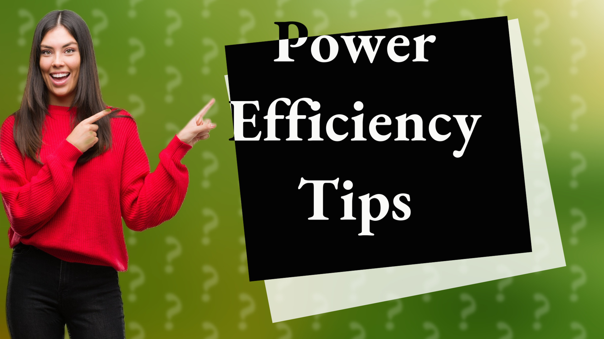 Power Efficiency Tips