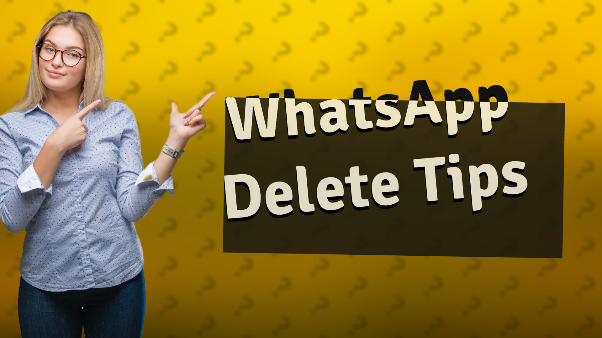 WhatsApp Delete Tips