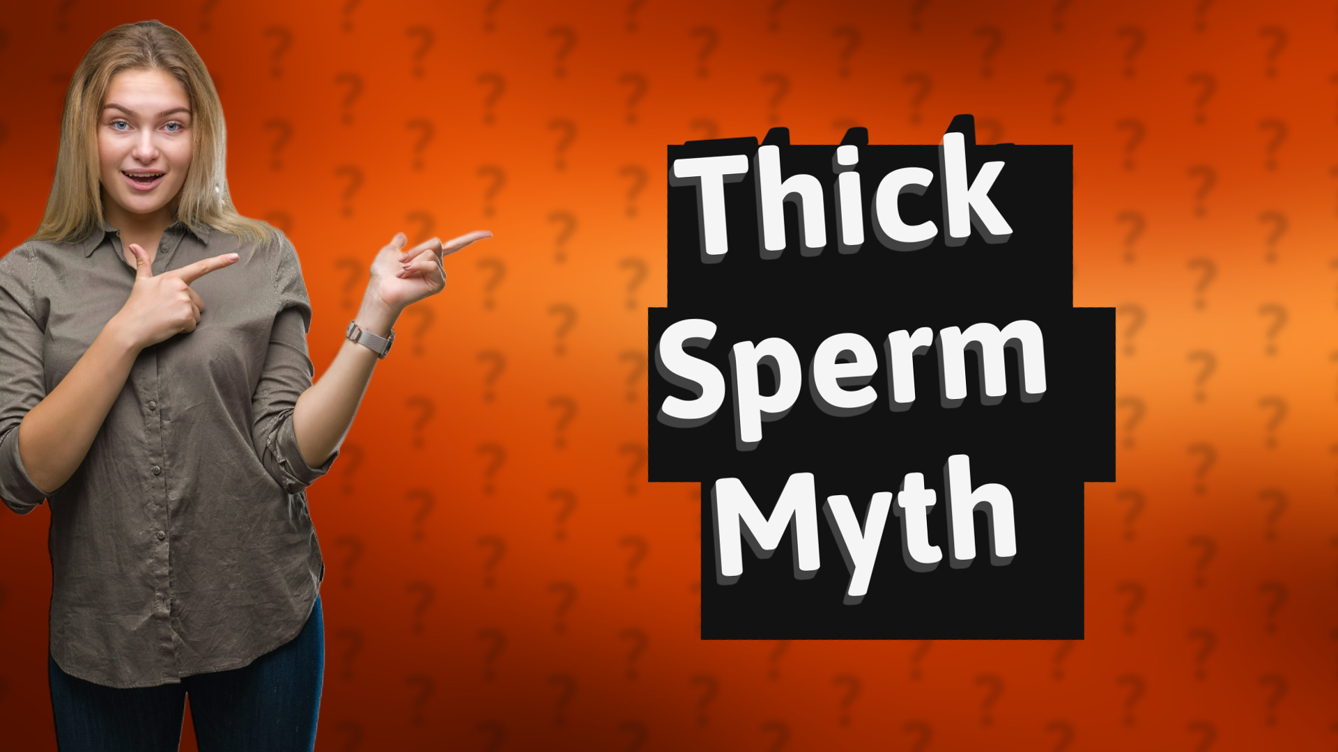 Thick Sperm Myth