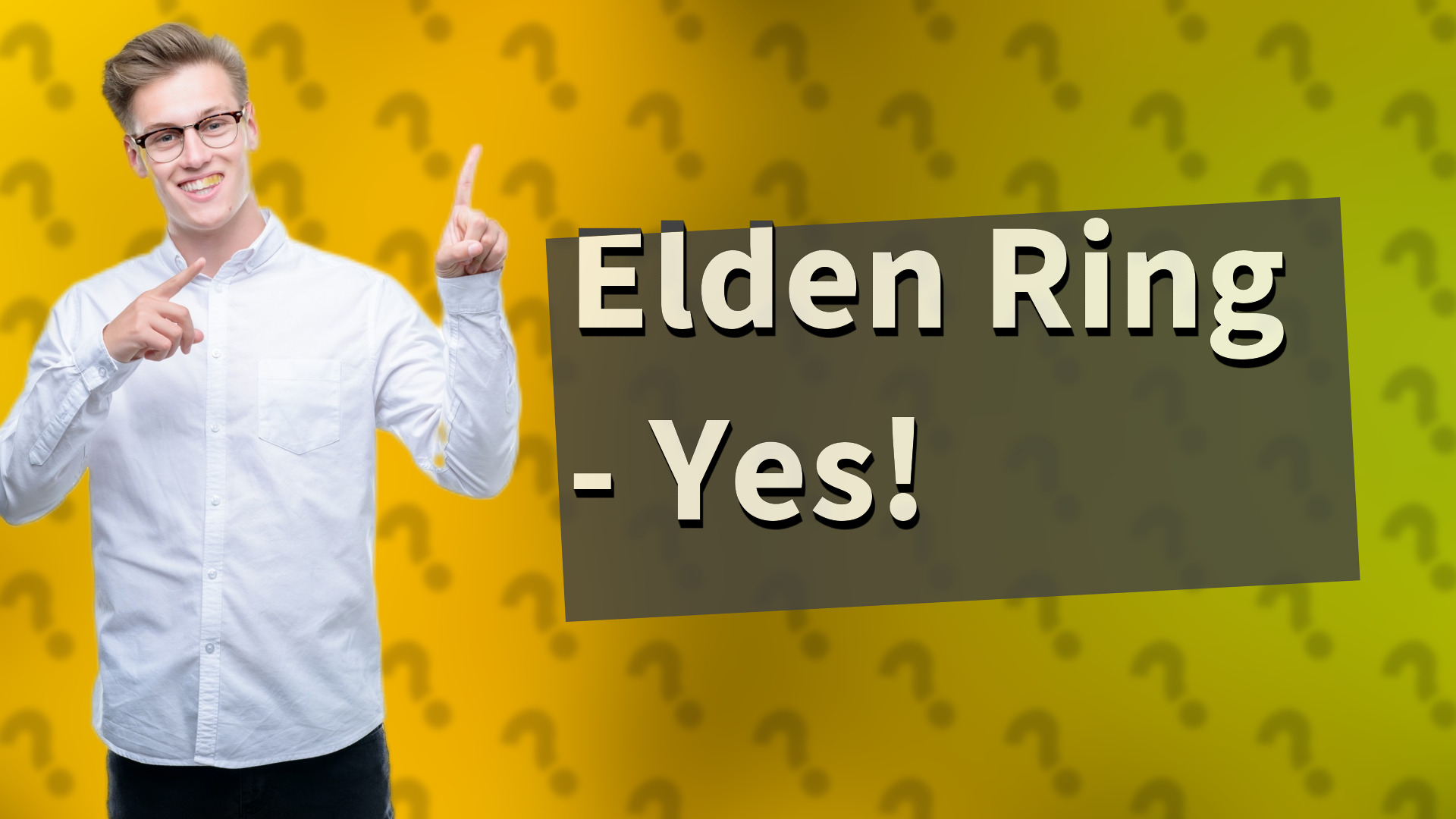 Elden Ring - Yes!