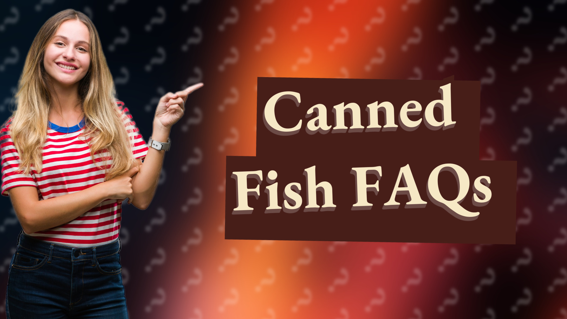 Canned Fish FAQs