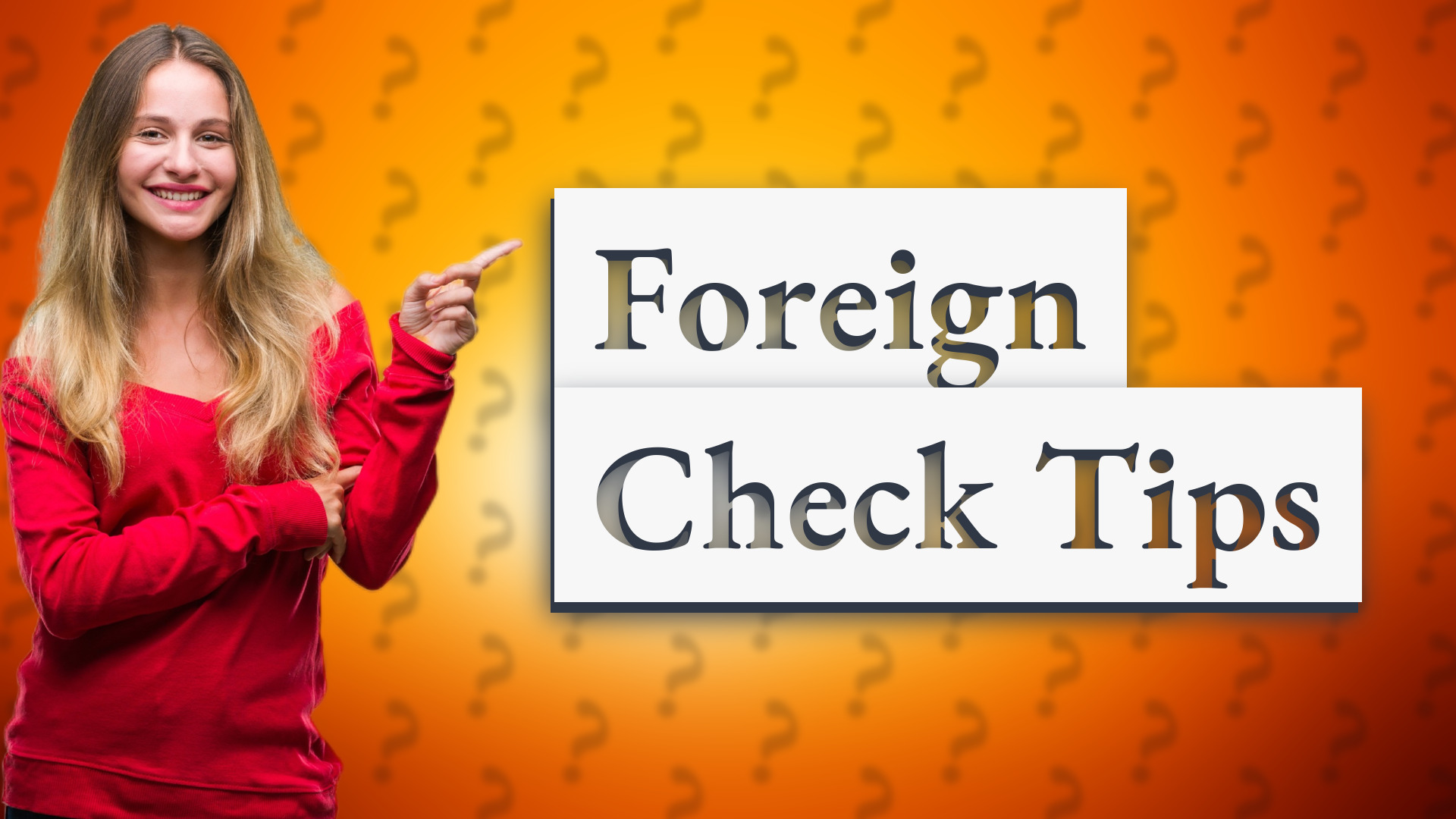 Foreign Check Tips