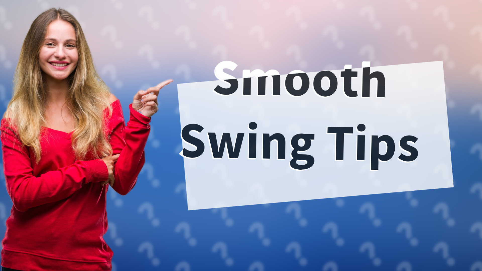 Smooth Swing Tips
