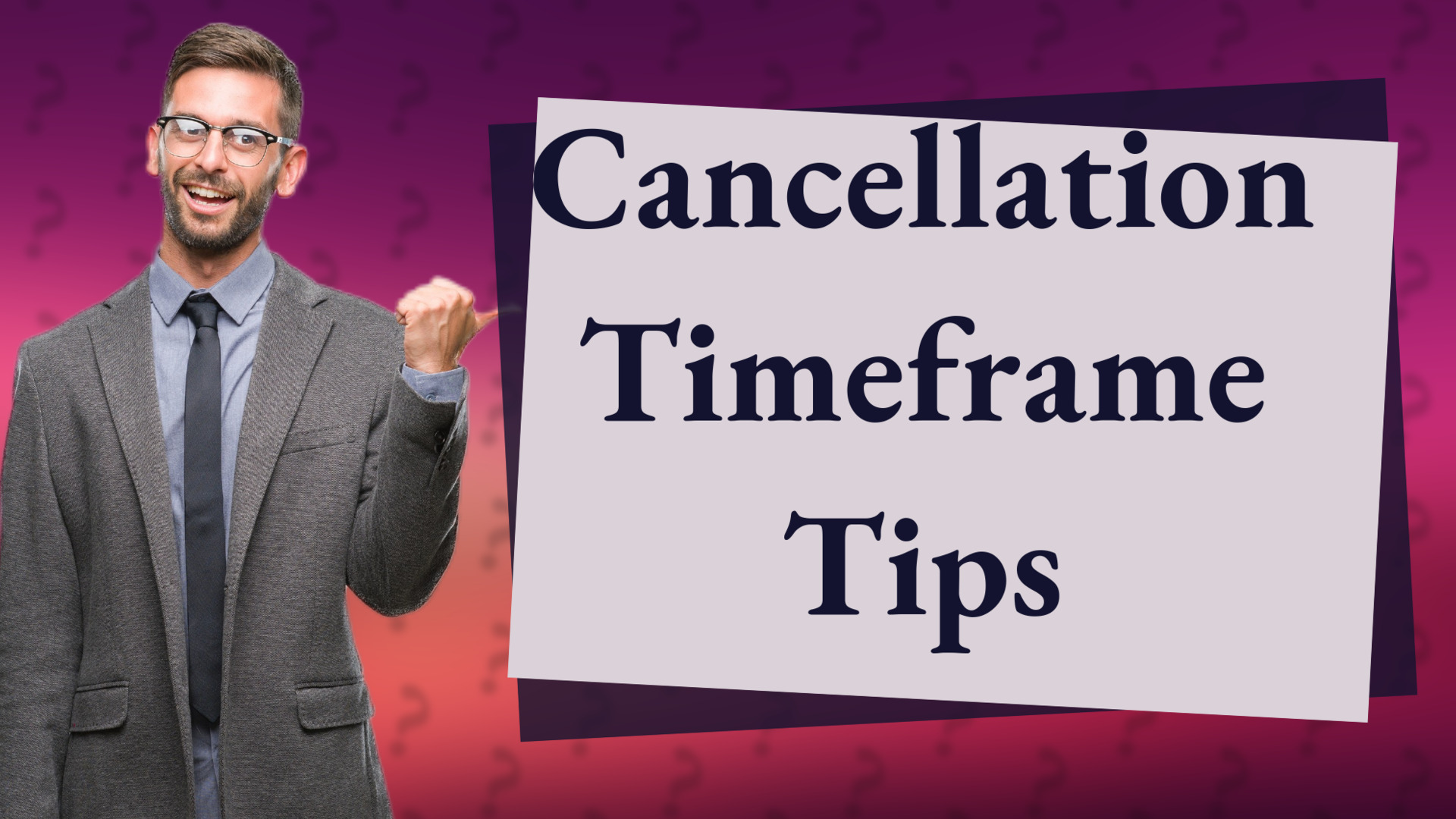 Cancellation Timeframe Tips