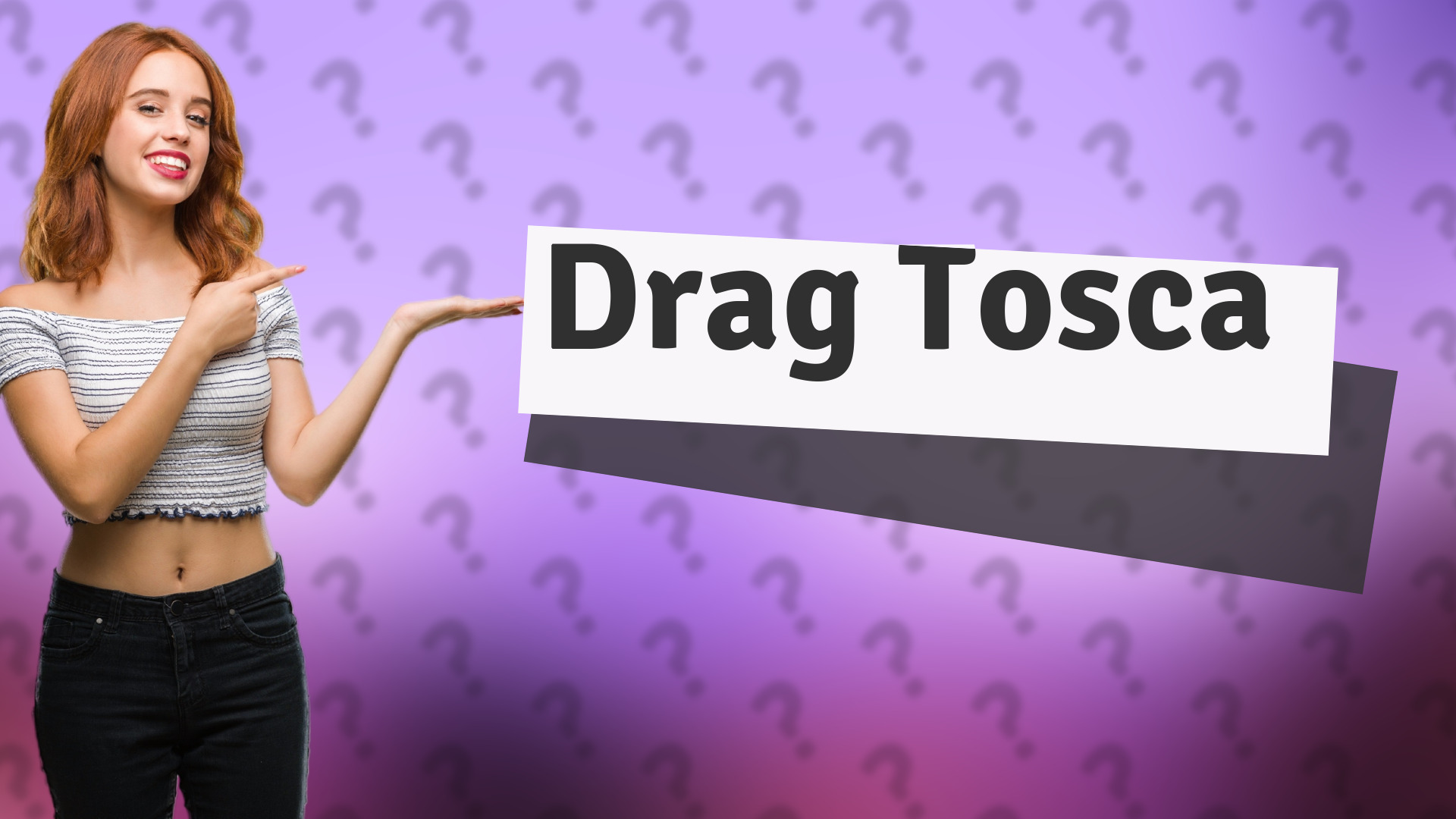 Drag Tosca