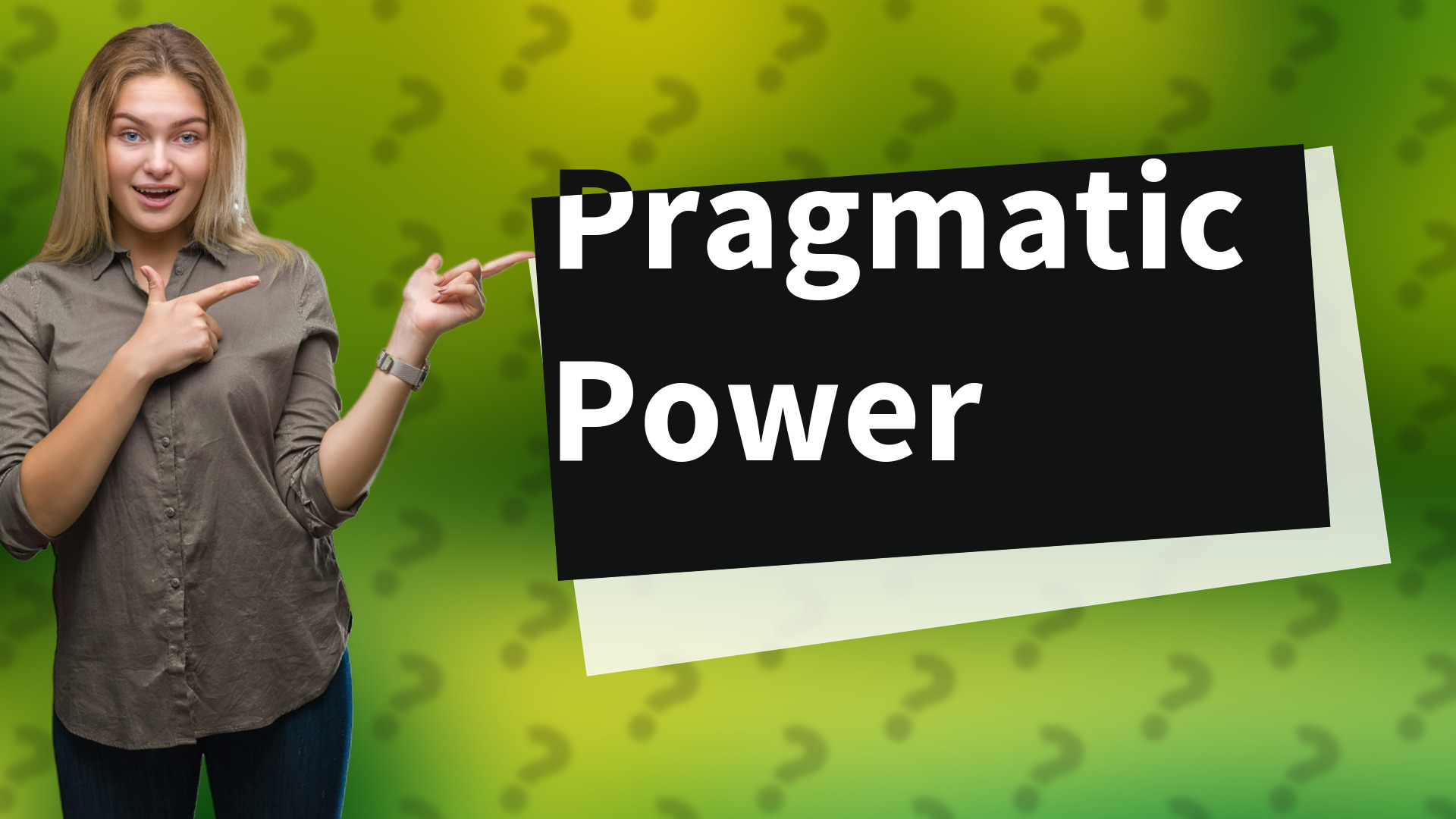 Pragmatic Power