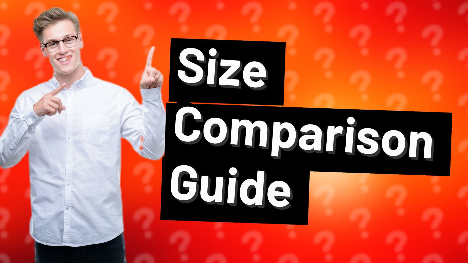 Size Comparison Guide