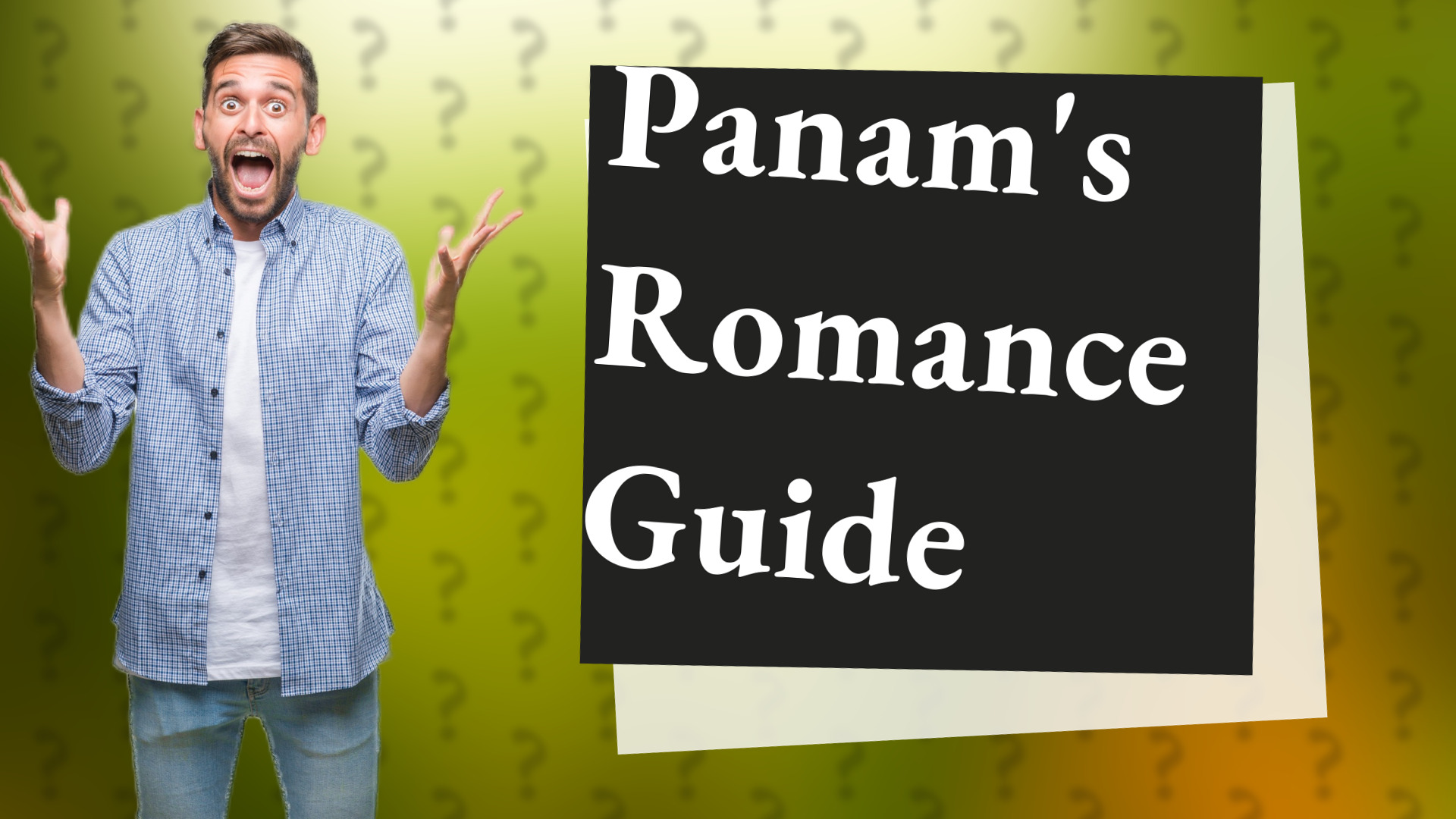Panam's Romance Guide