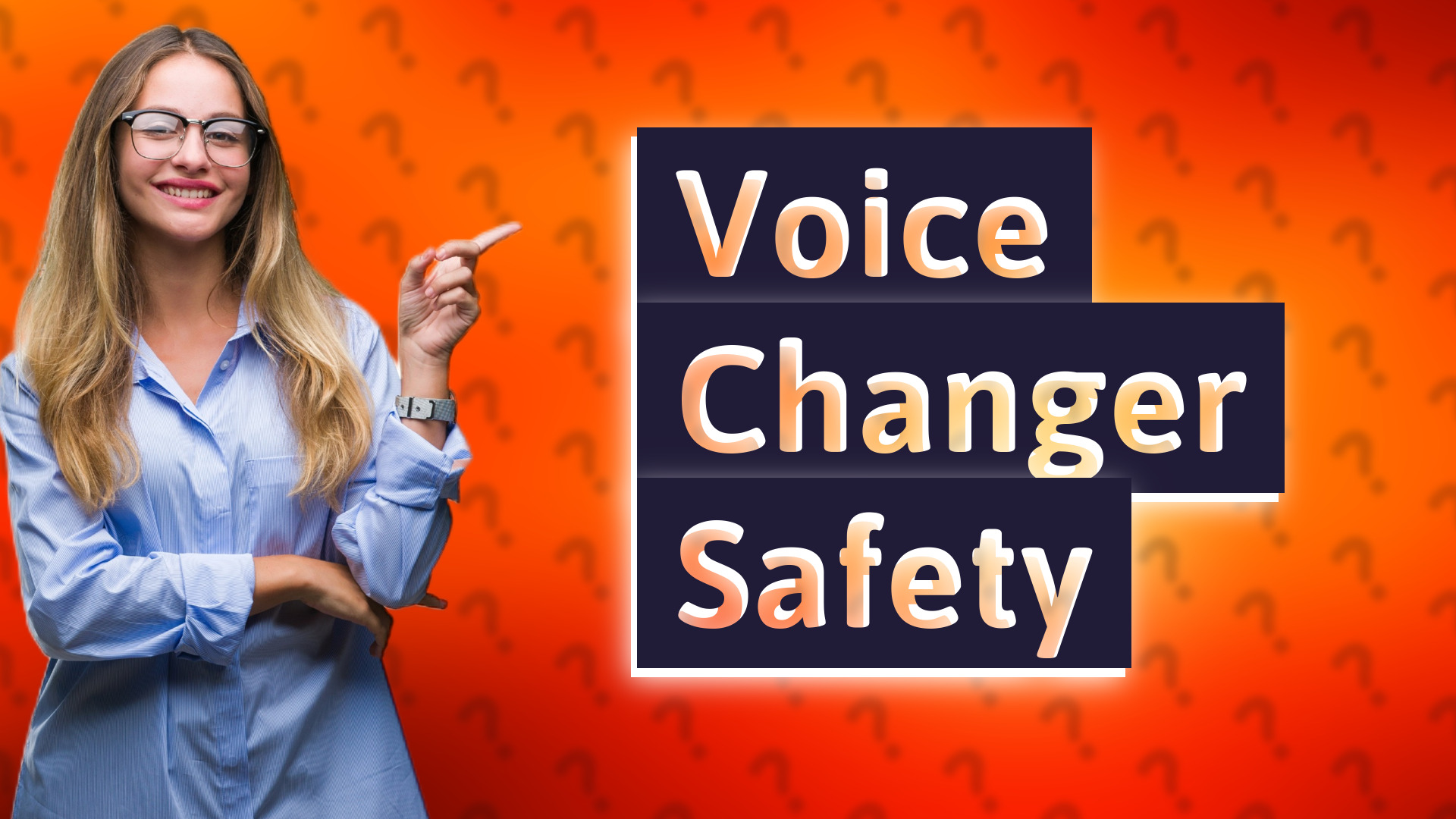 Voice Changer Safety
