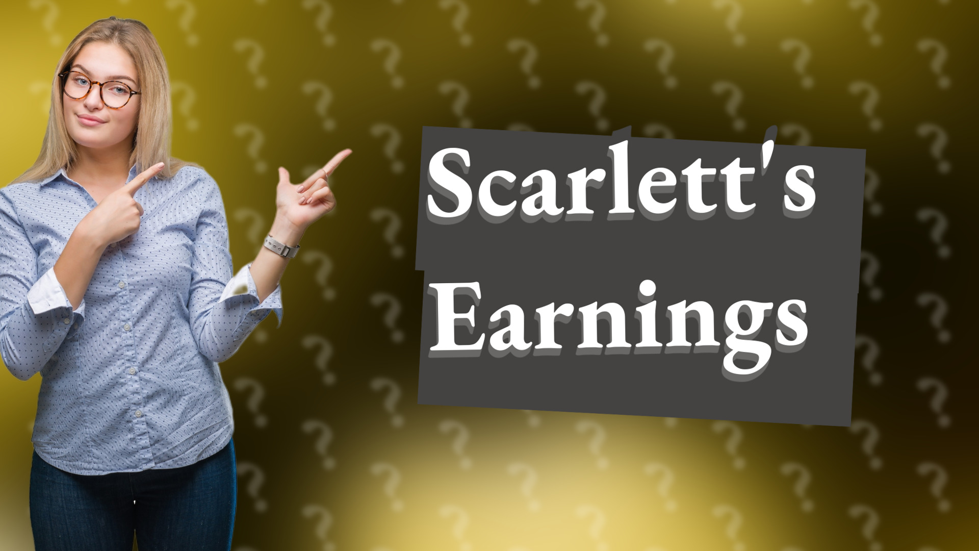Scarlett's Earnings