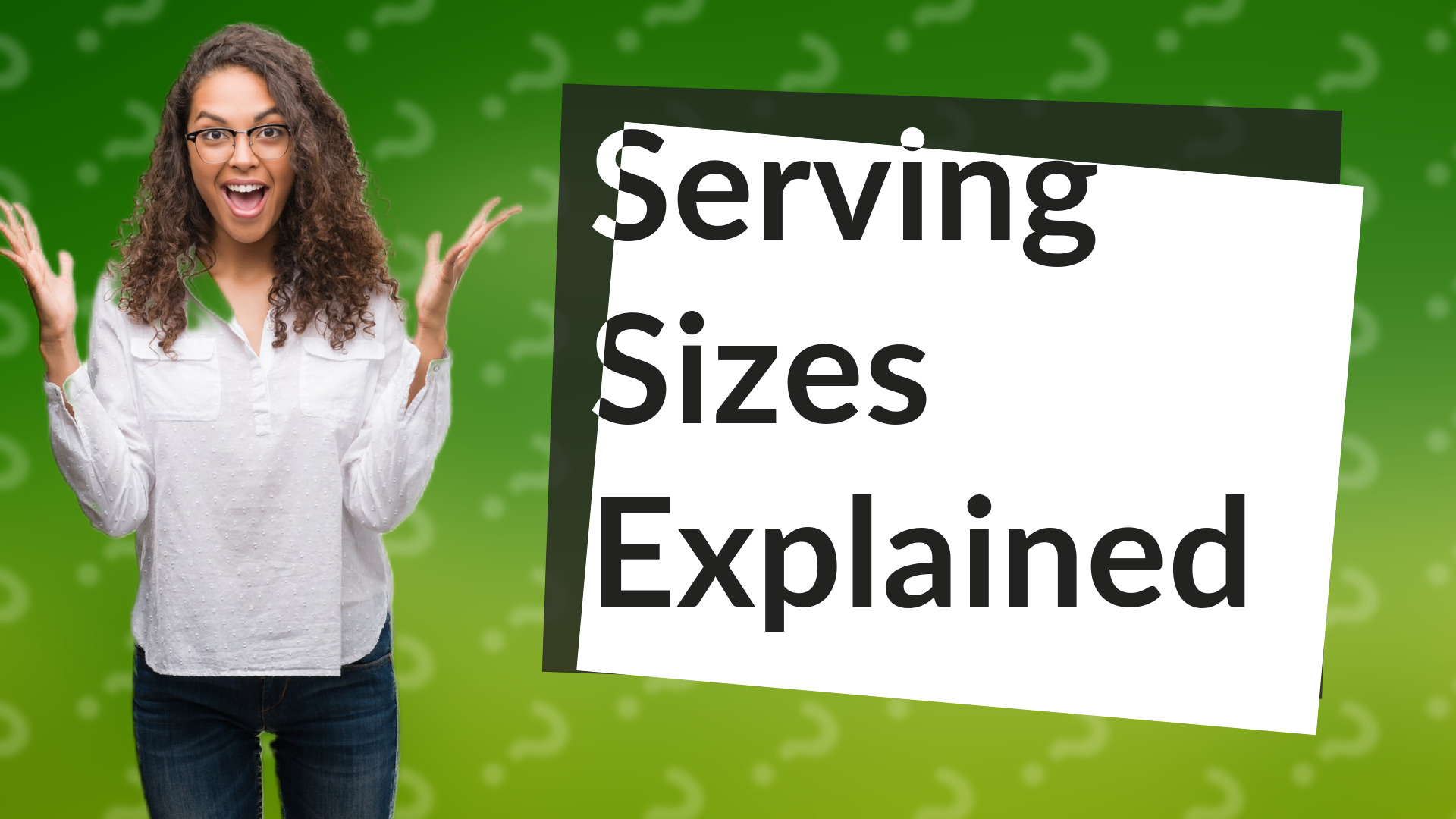 Serving Sizes Explained