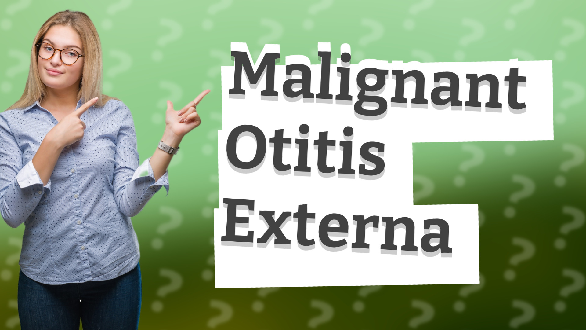 Malignant Otitis Externa