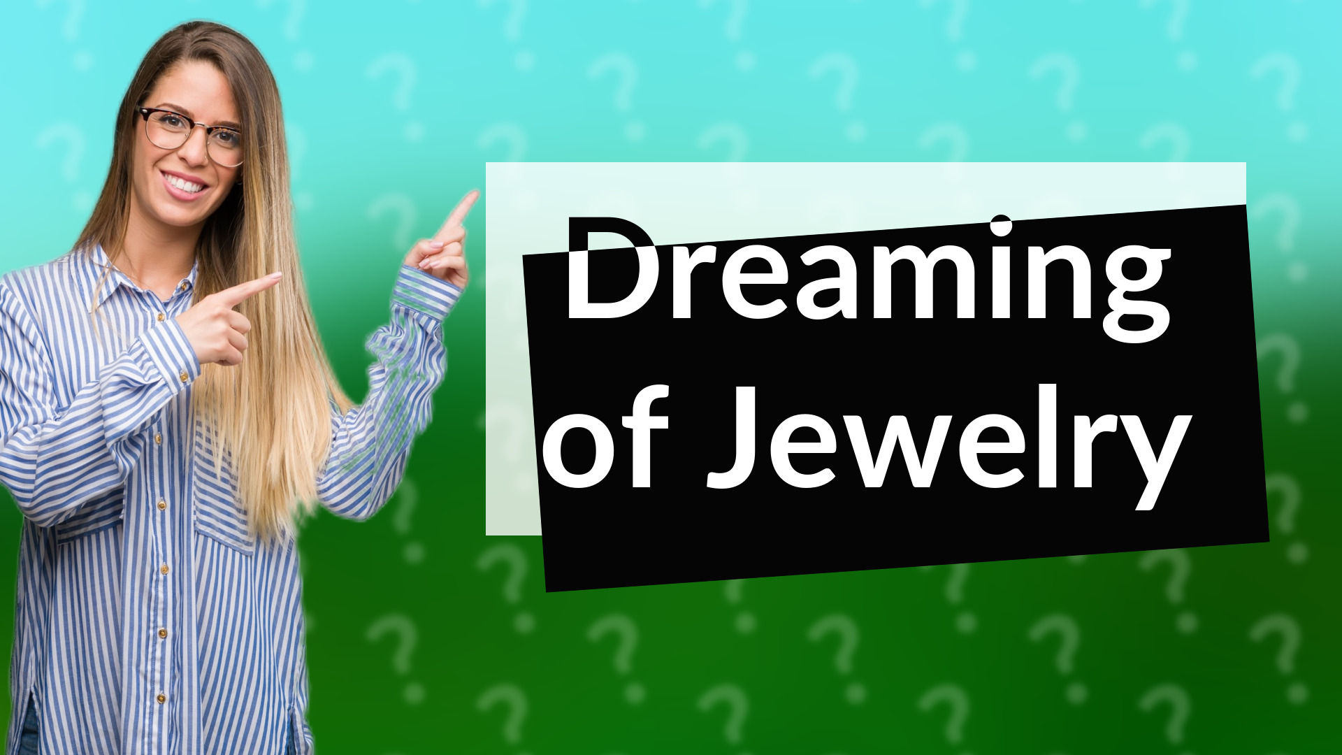 Dreaming of Jewelry