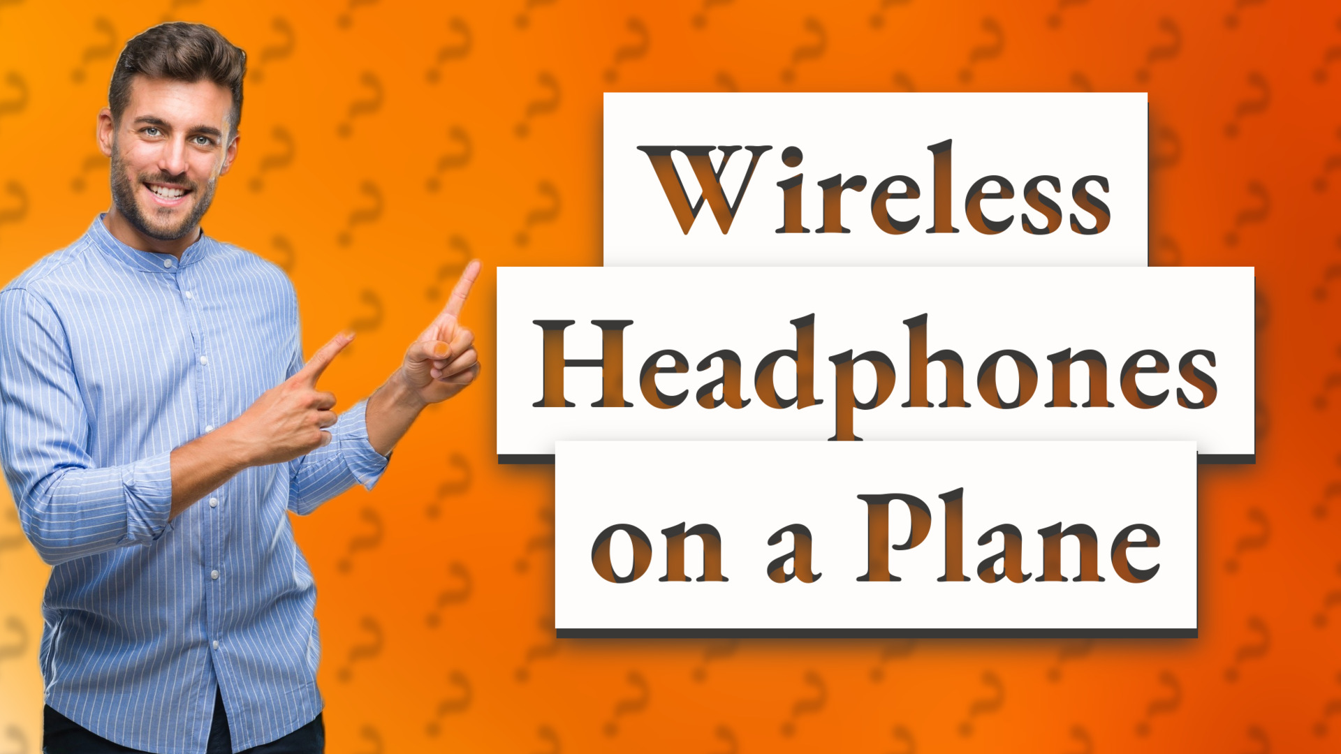 Wireless Headphones on a Plane