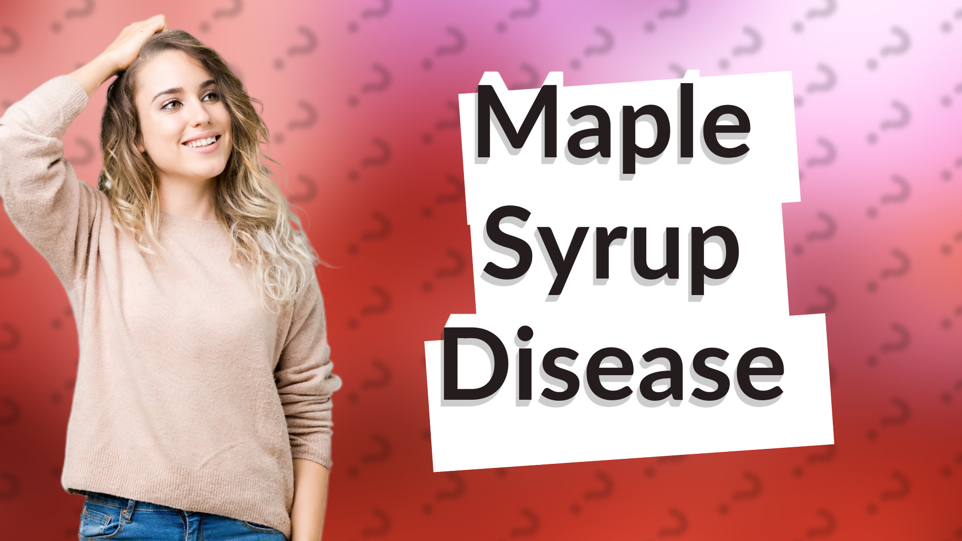 Maple Syrup Disease