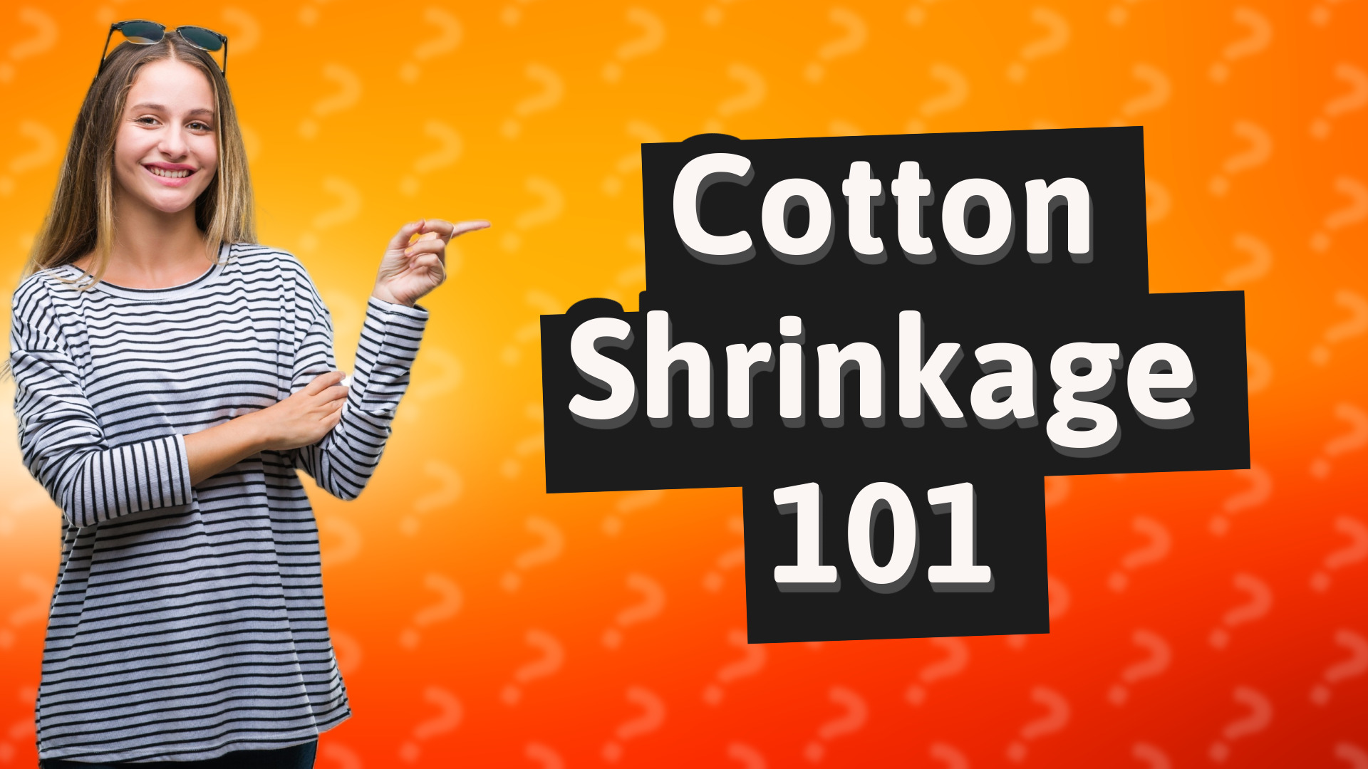 Cotton Shrinkage 101