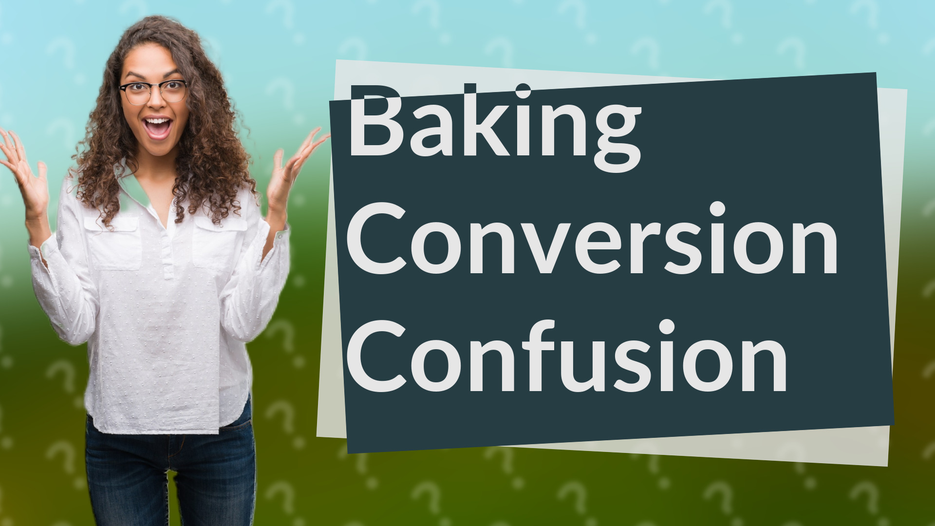 Baking Conversion Confusion