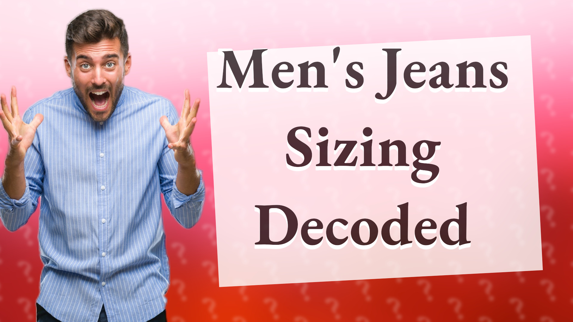 Men's Jeans Sizing Decoded
