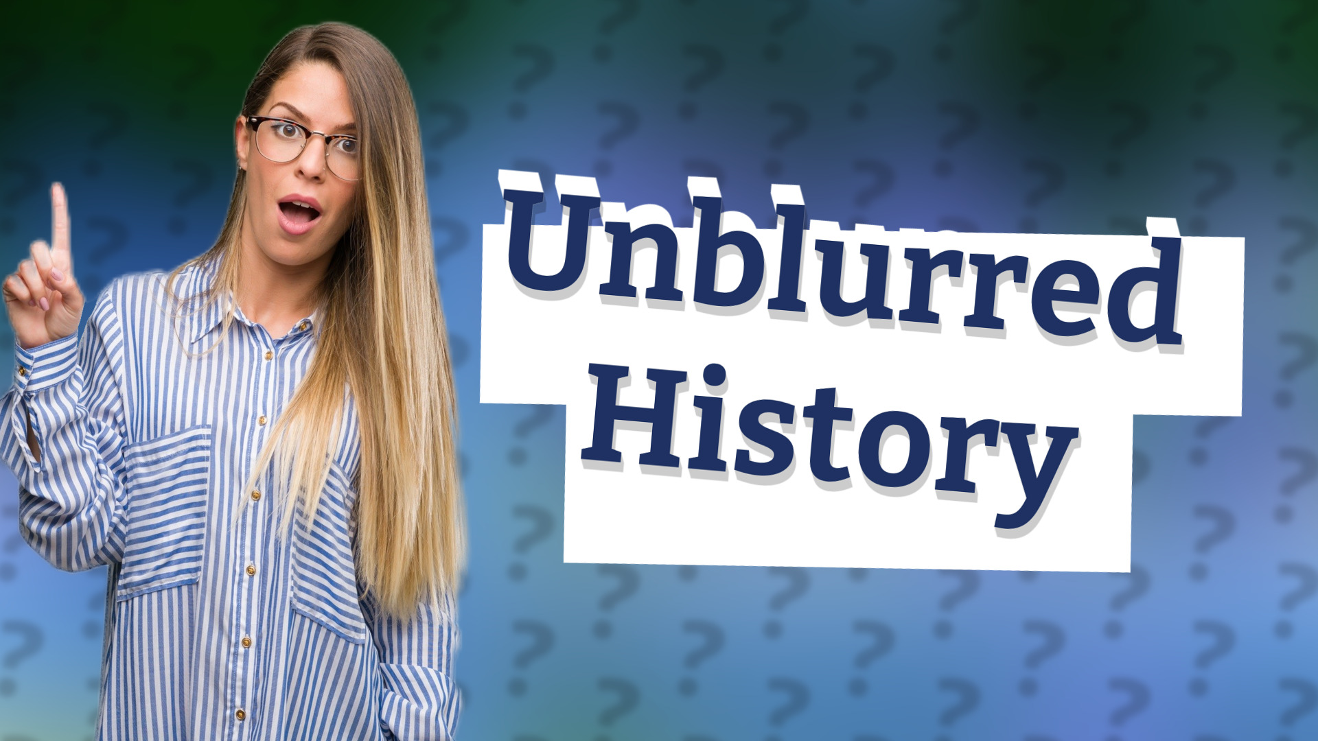 Unblurred History