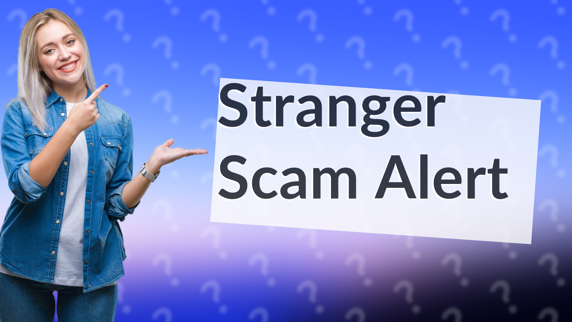 Stranger Scam Alert