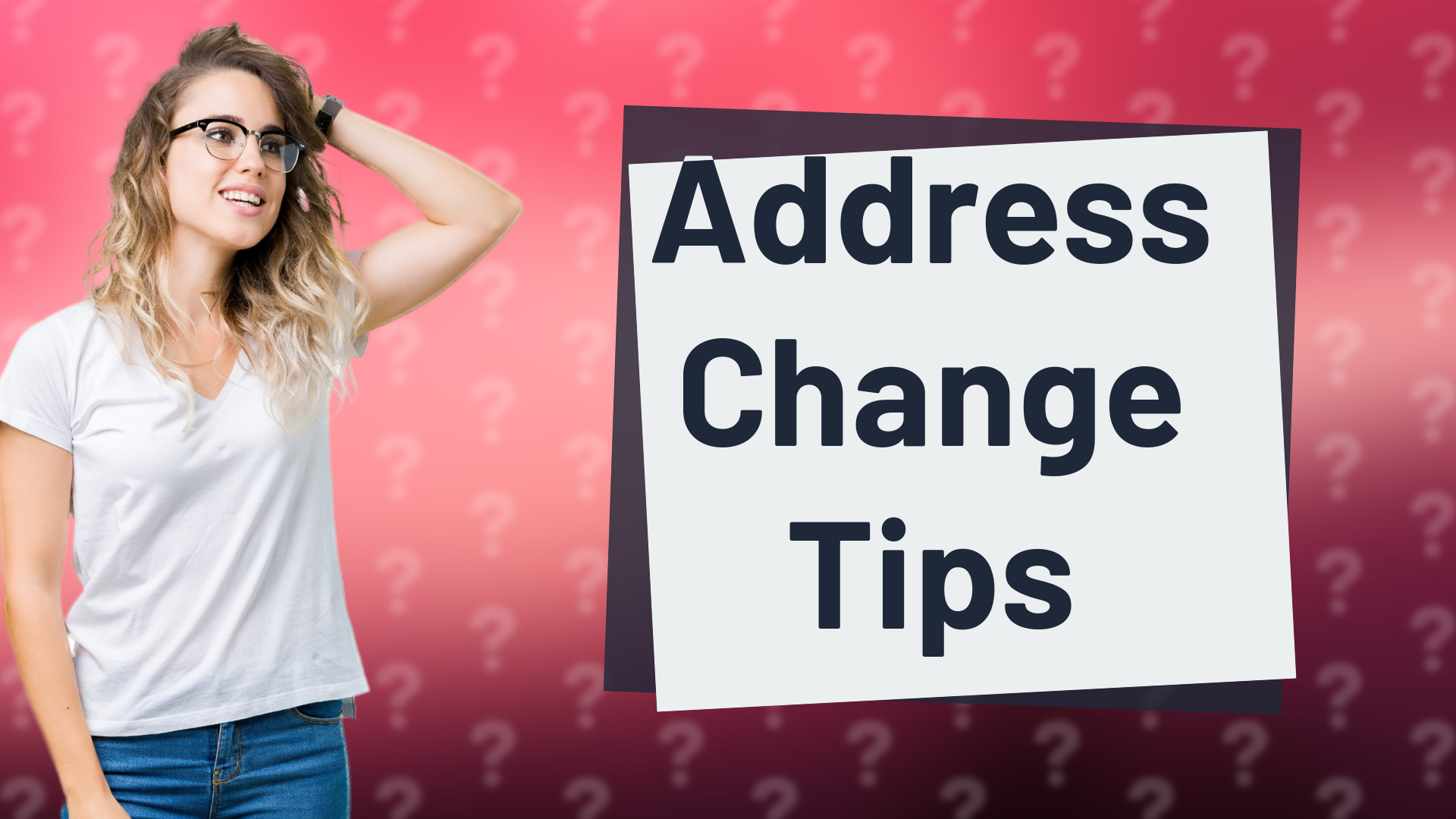 Address Change Tips