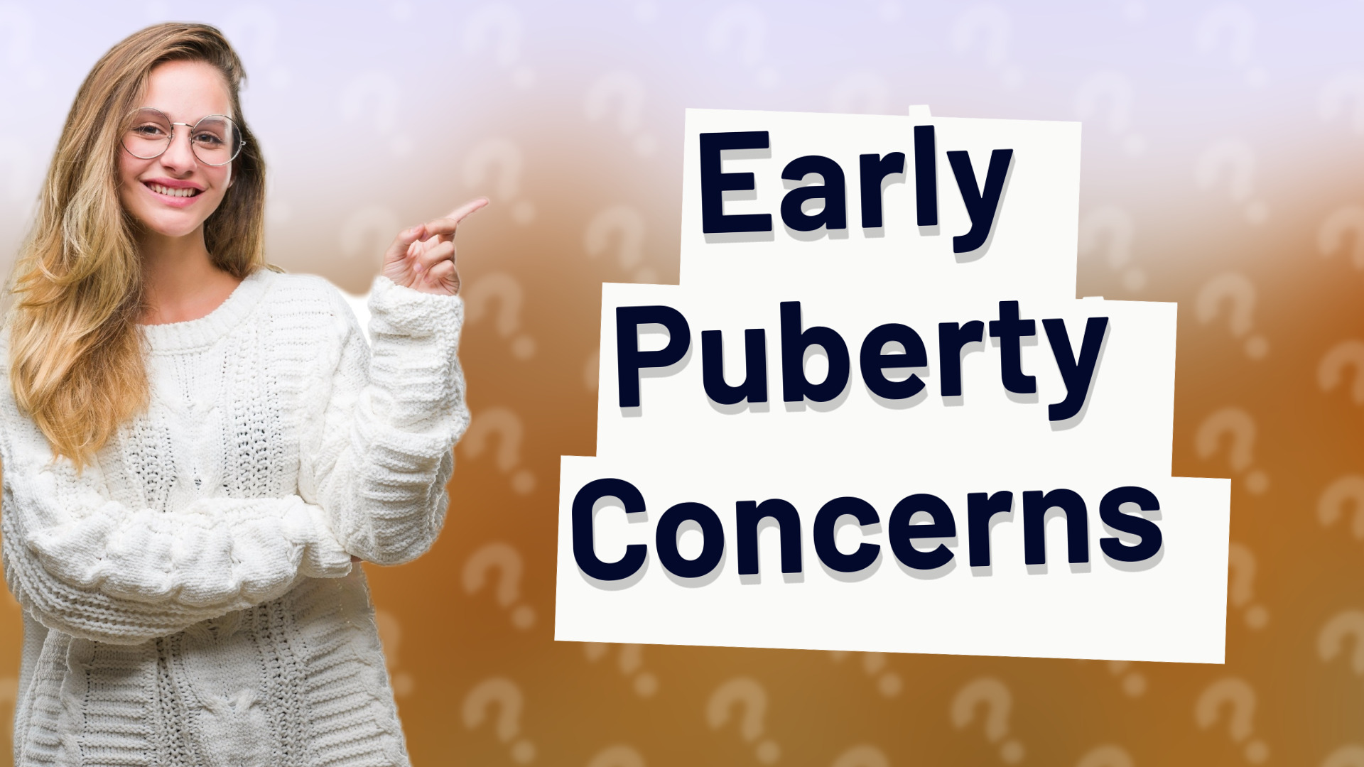 Early Puberty Concerns