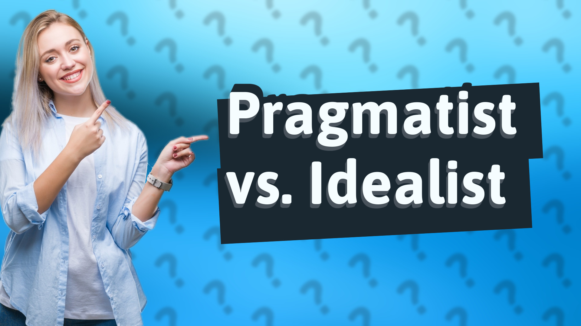 Pragmatist vs. Idealist