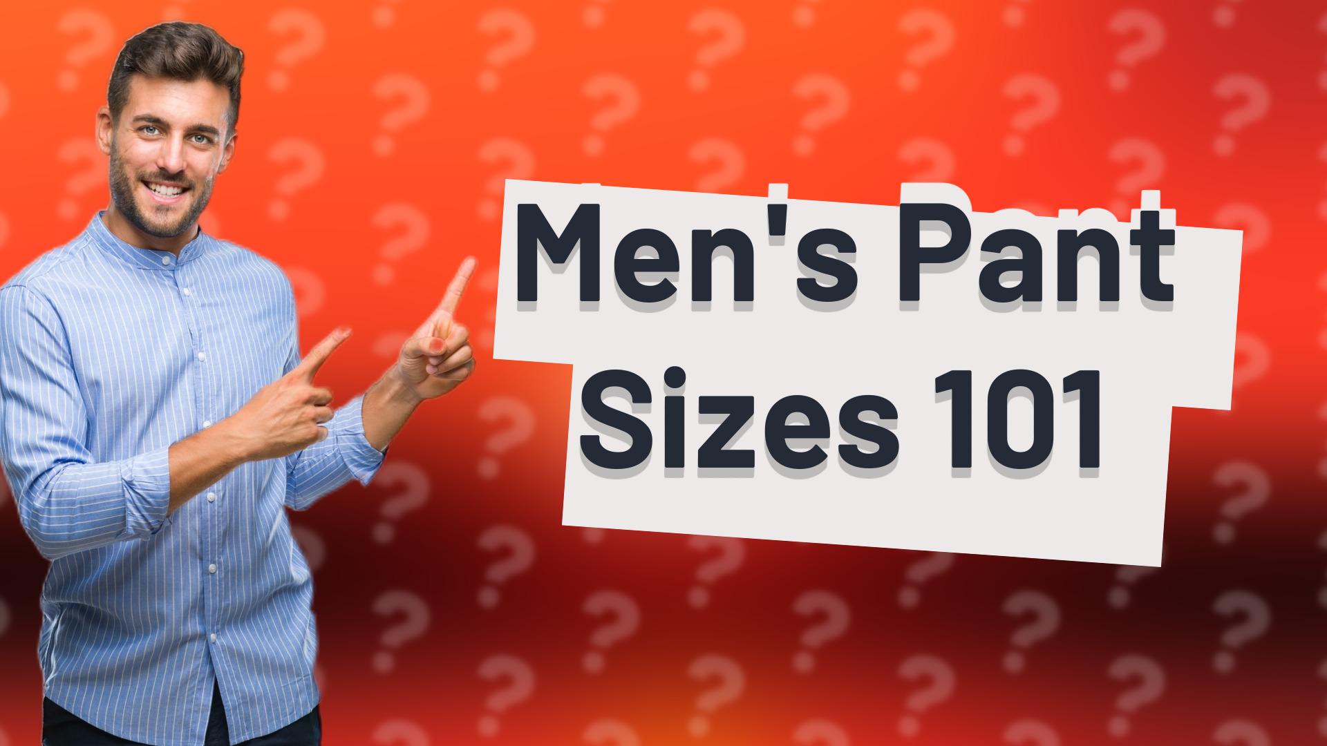 Men's Pant Sizes 101