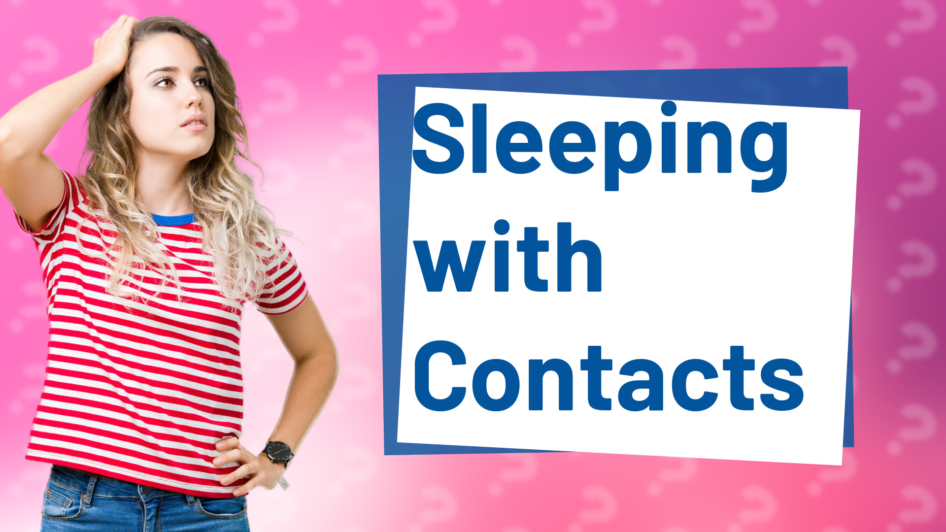 Sleeping with Contacts