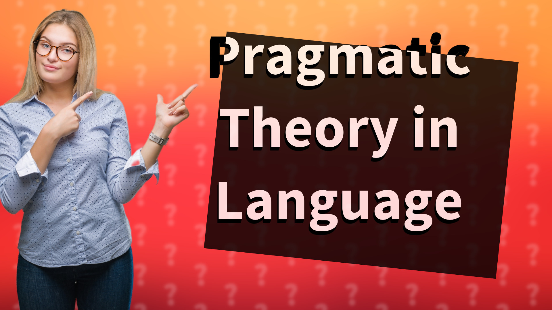 Pragmatic Theory in Language
