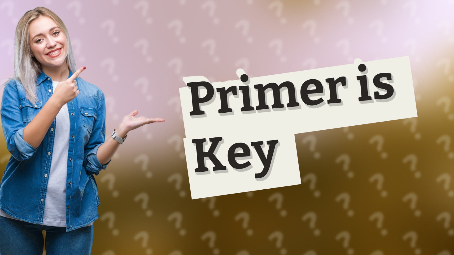 Primer is Key