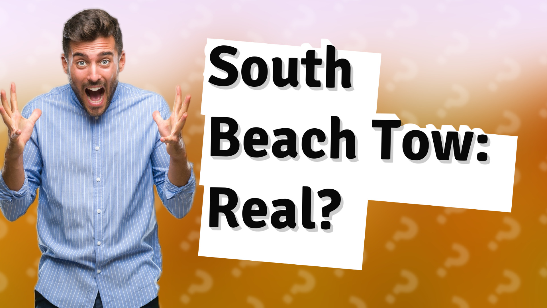 South Beach Tow: Real?