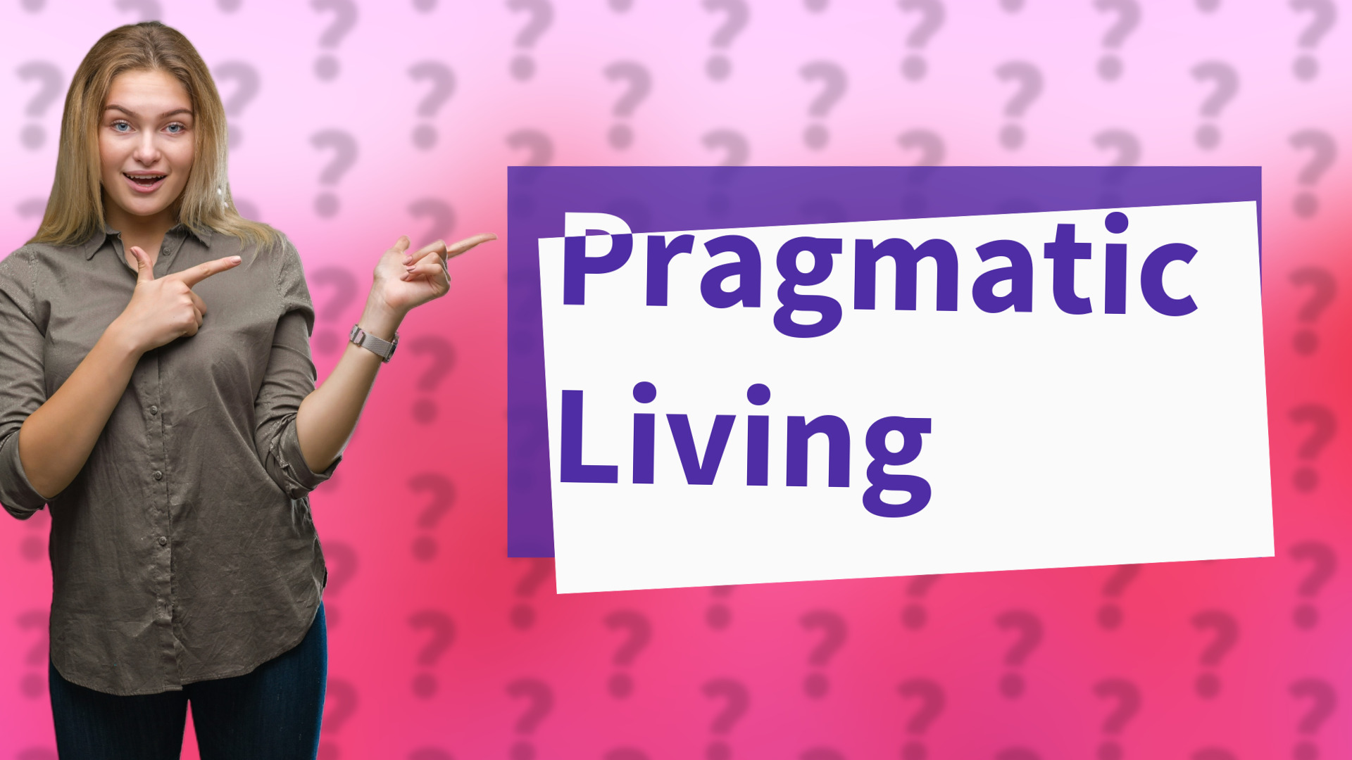 Pragmatic Living