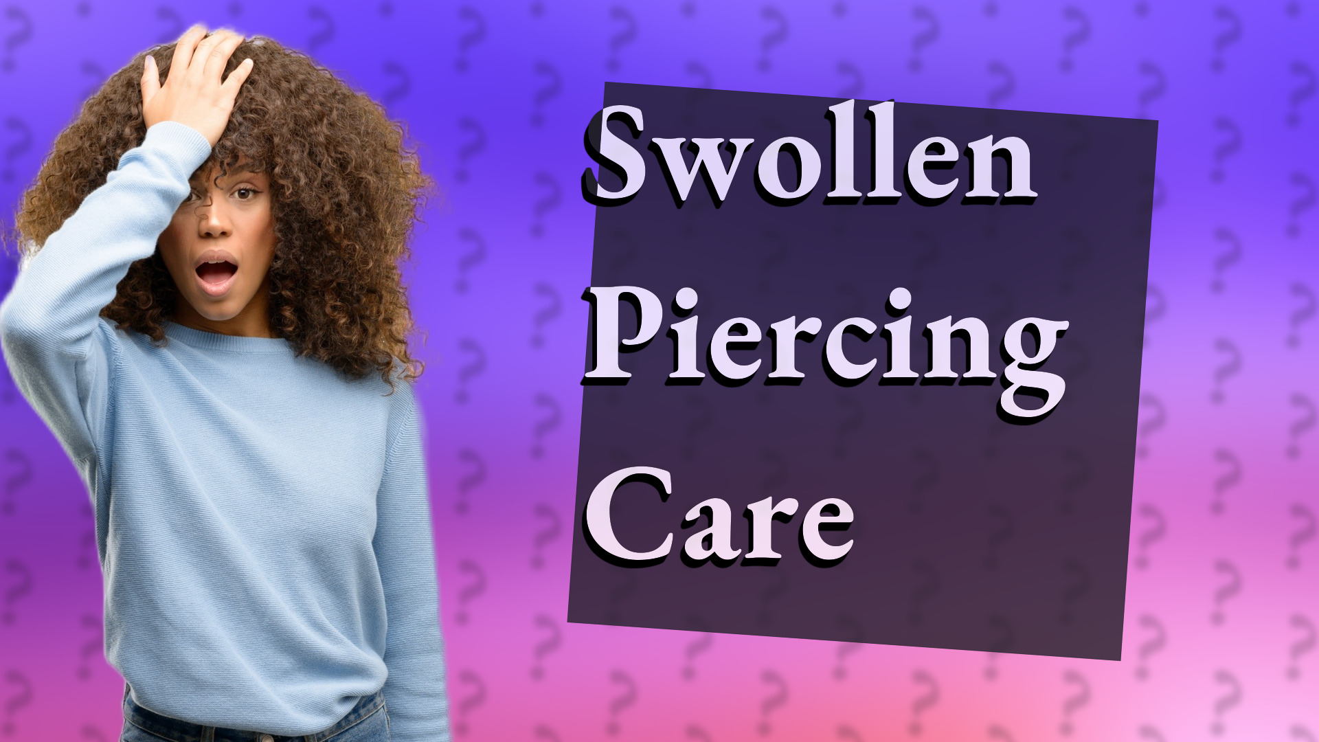 Swollen Piercing Care