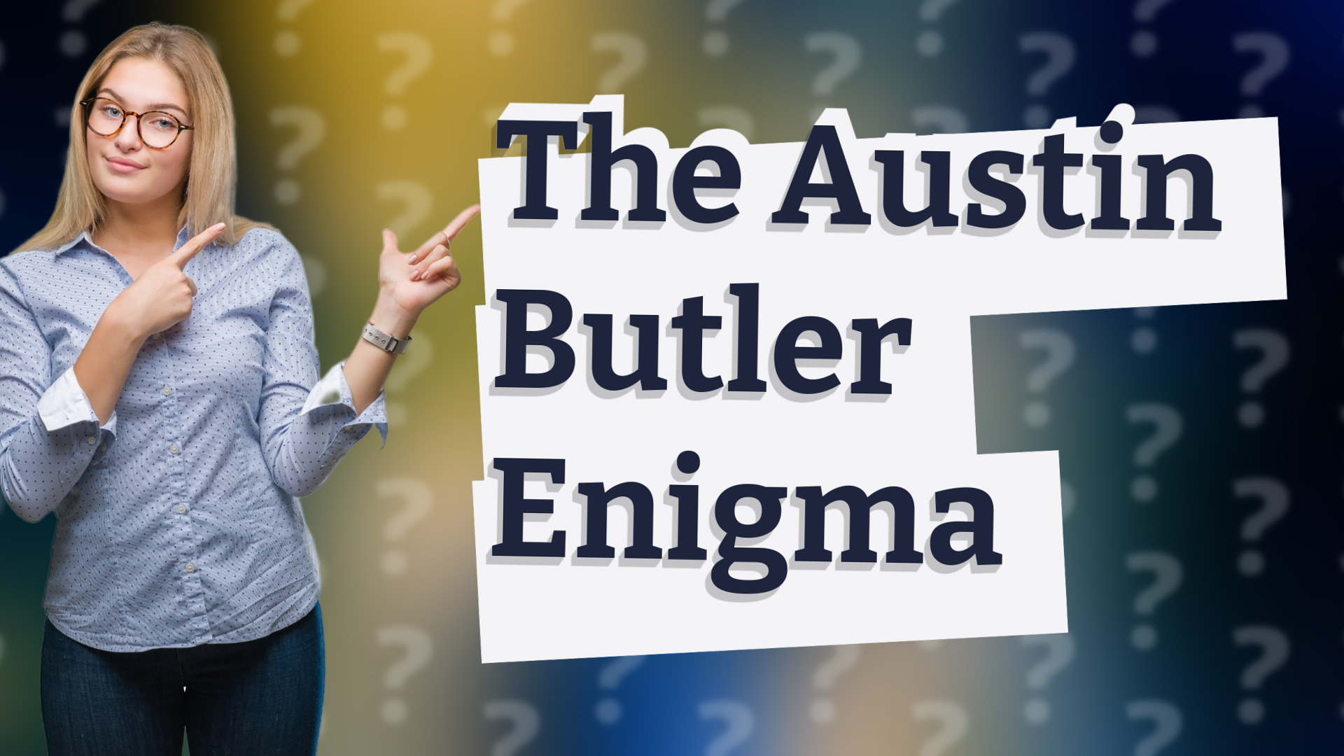 The Austin Butler Enigma