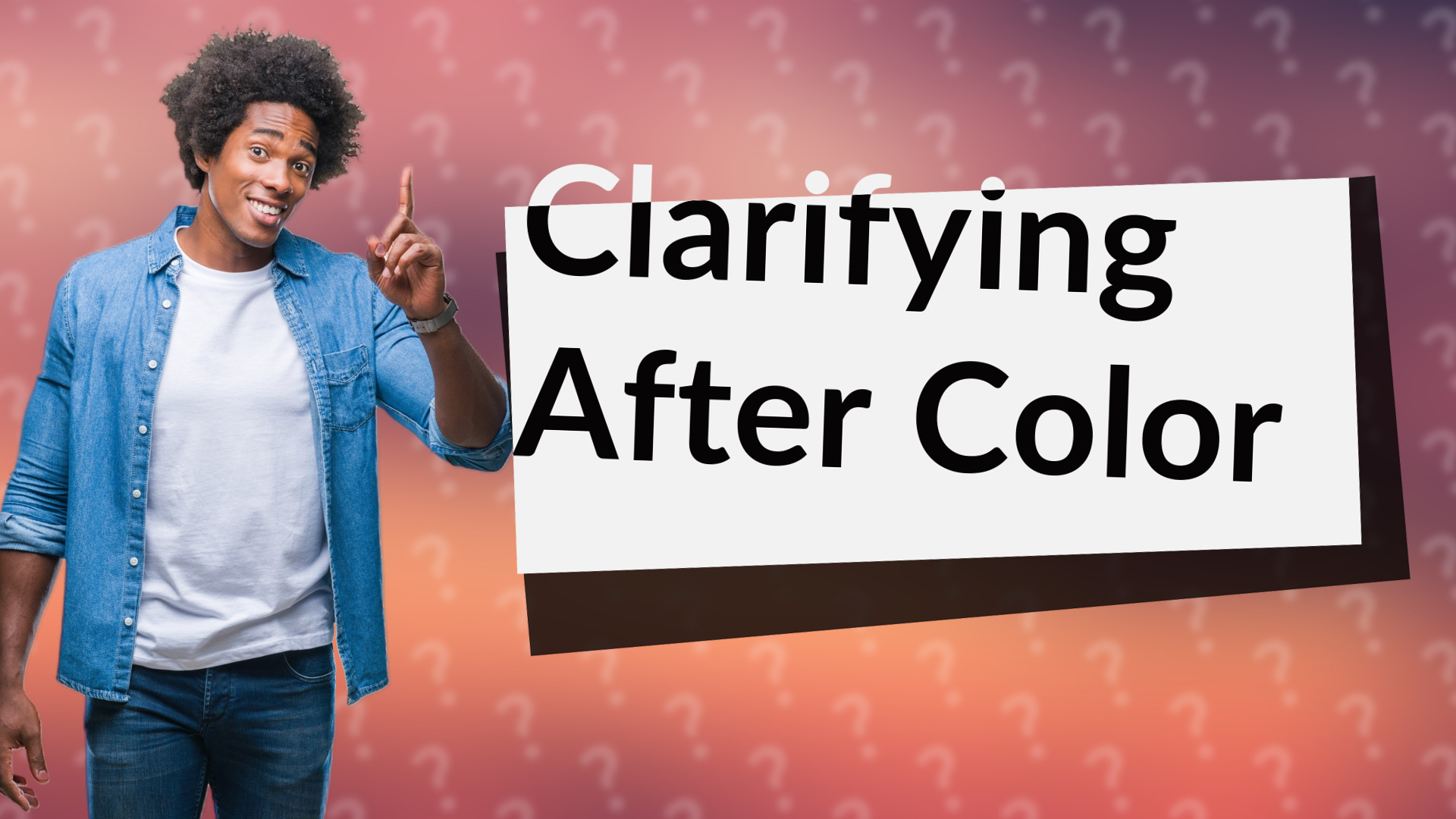 Clarifying After Color