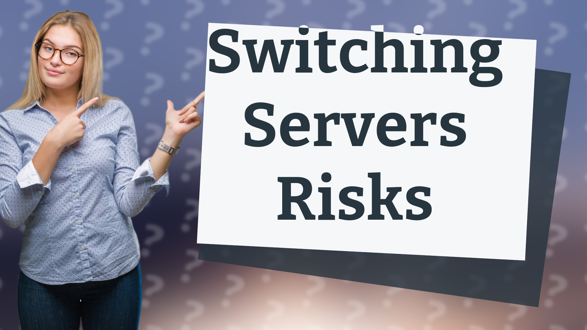 Switching Servers Risks