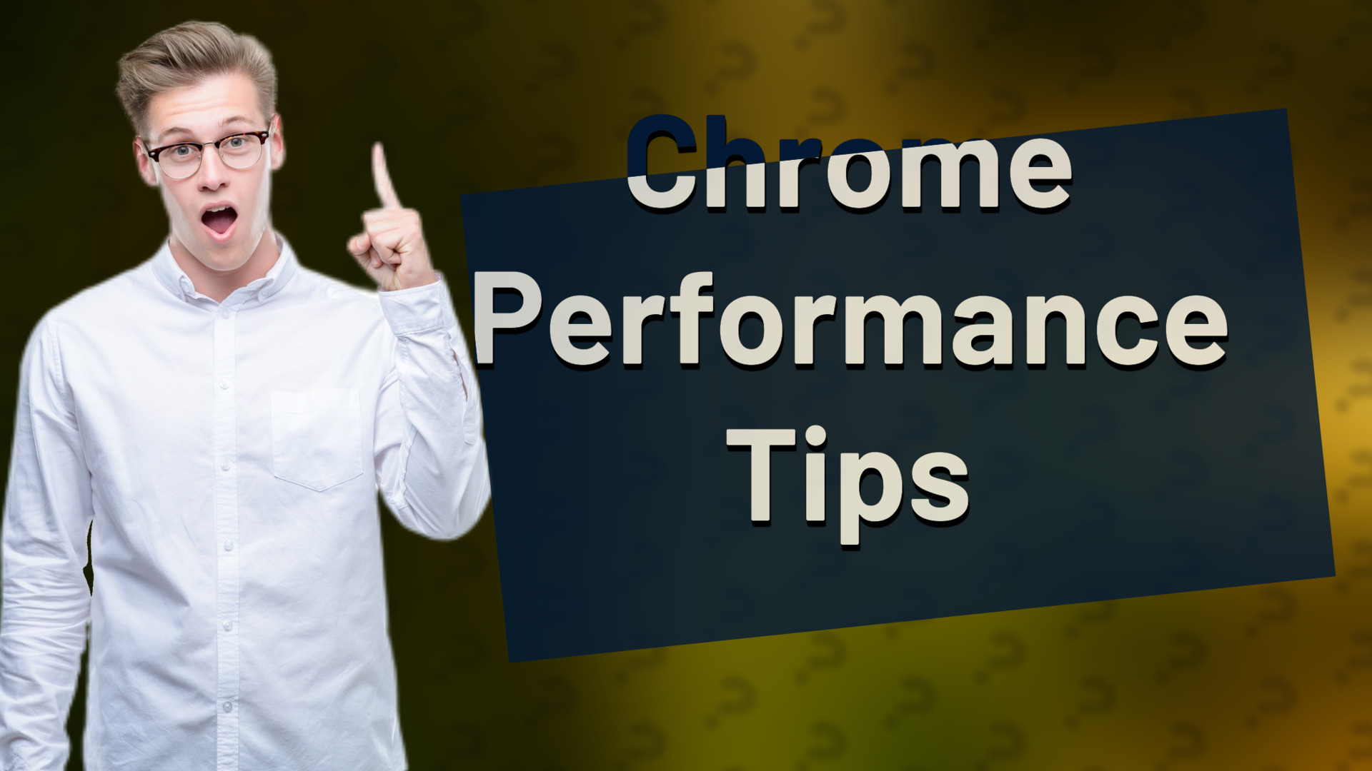 Chrome Performance Tips