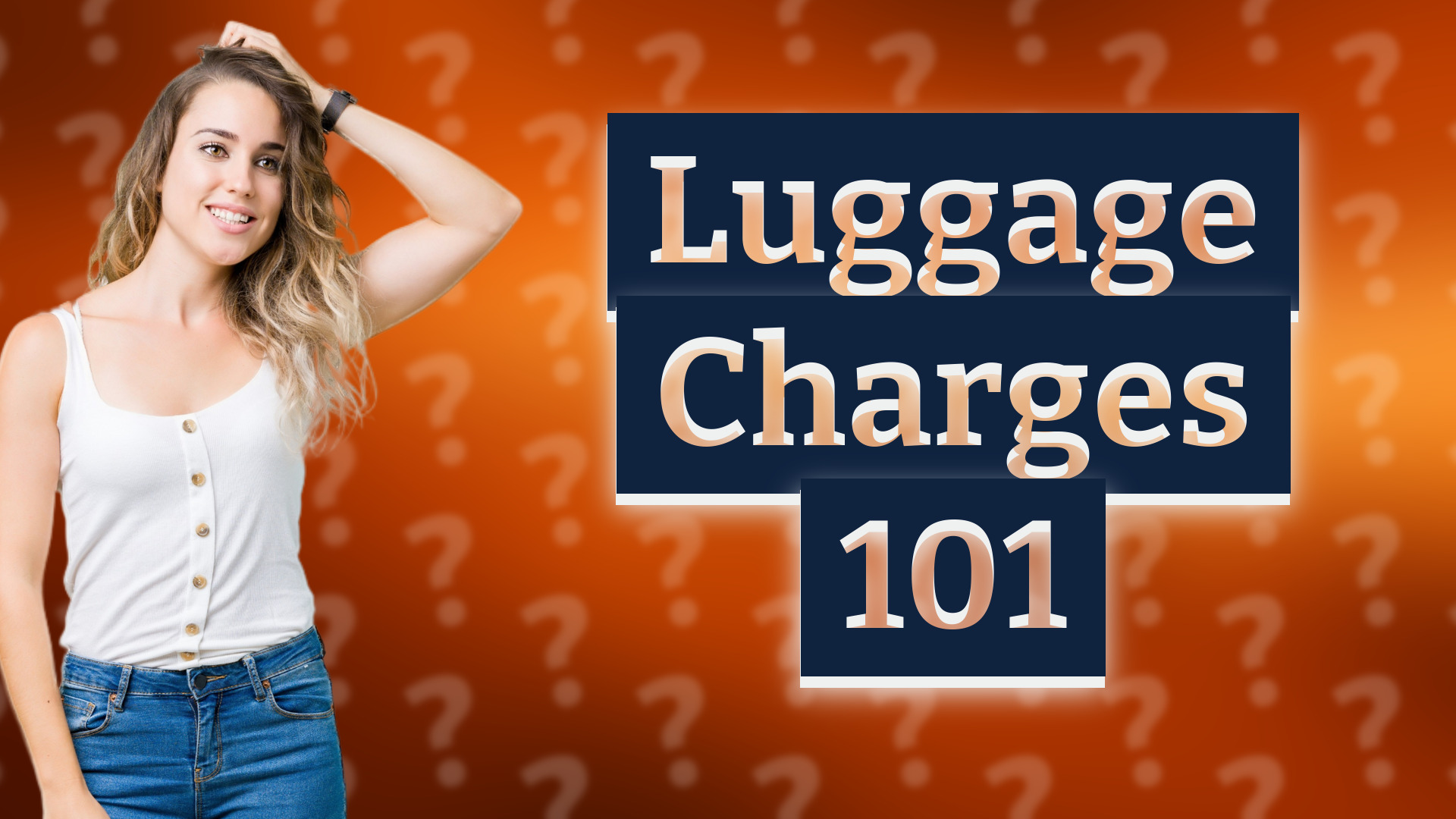 Luggage Charges 101