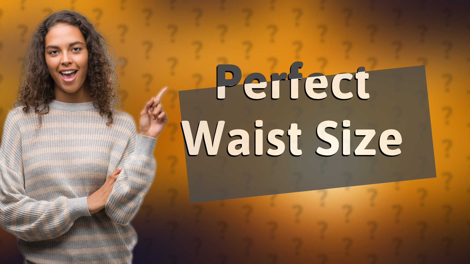 Perfect Waist Size